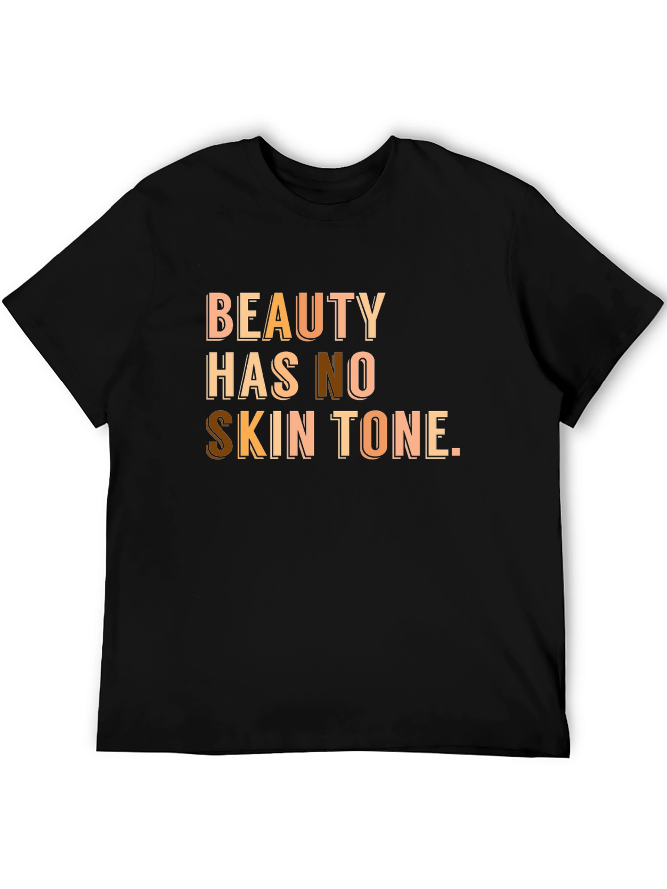 Beauty Has No Skin Tone T-Shirt
