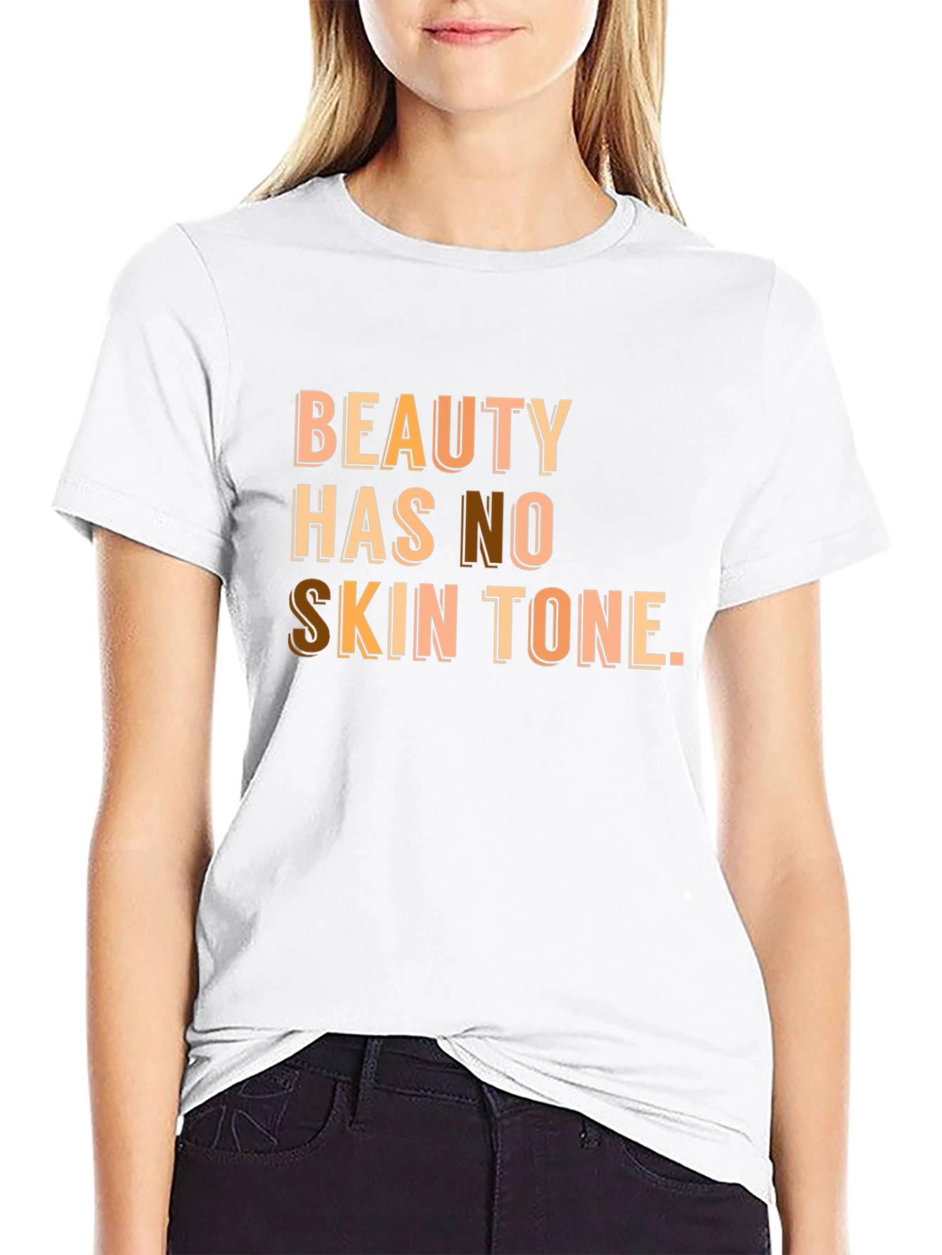 Beauty Has No Skin Tone T-Shirt