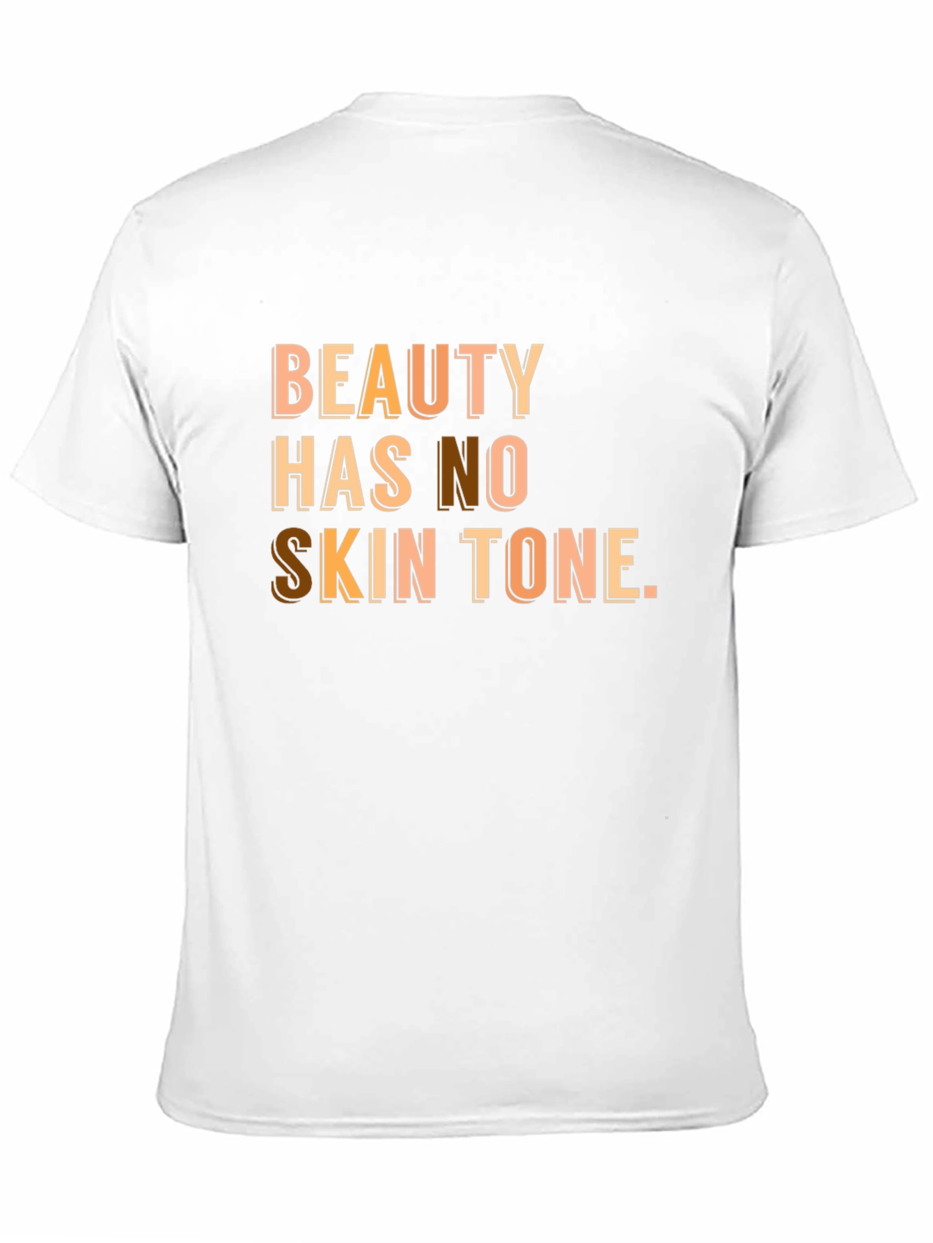 Beauty Has No Skin Tone T-Shirt