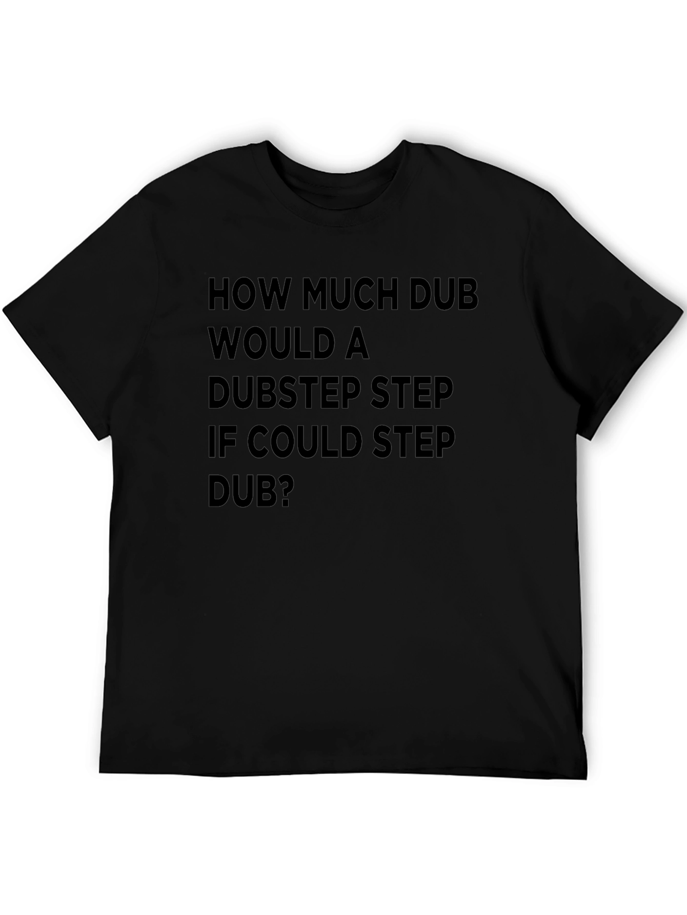 Dubstep Pun T-Shirt: How Much Dub?