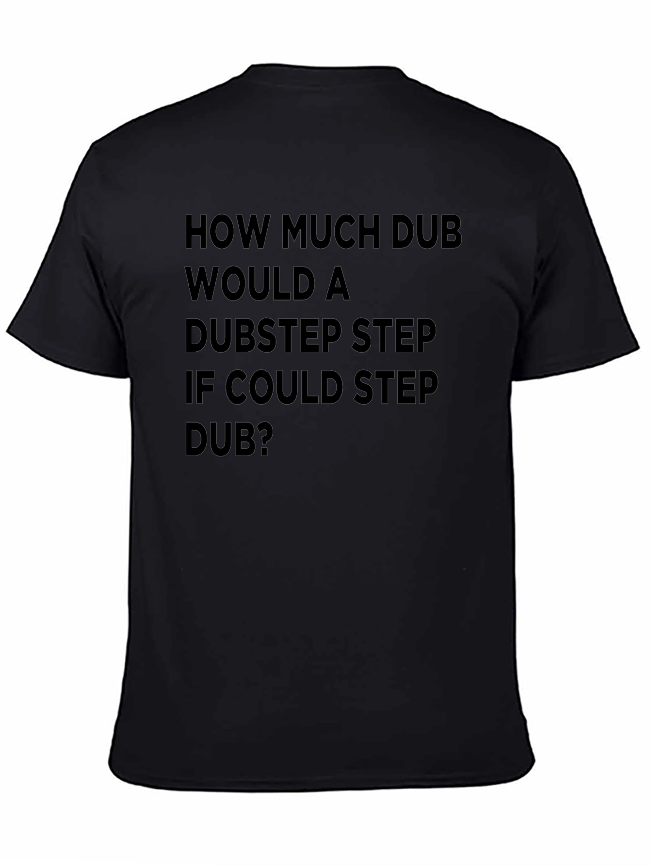 Dubstep Pun T-Shirt: How Much Dub?