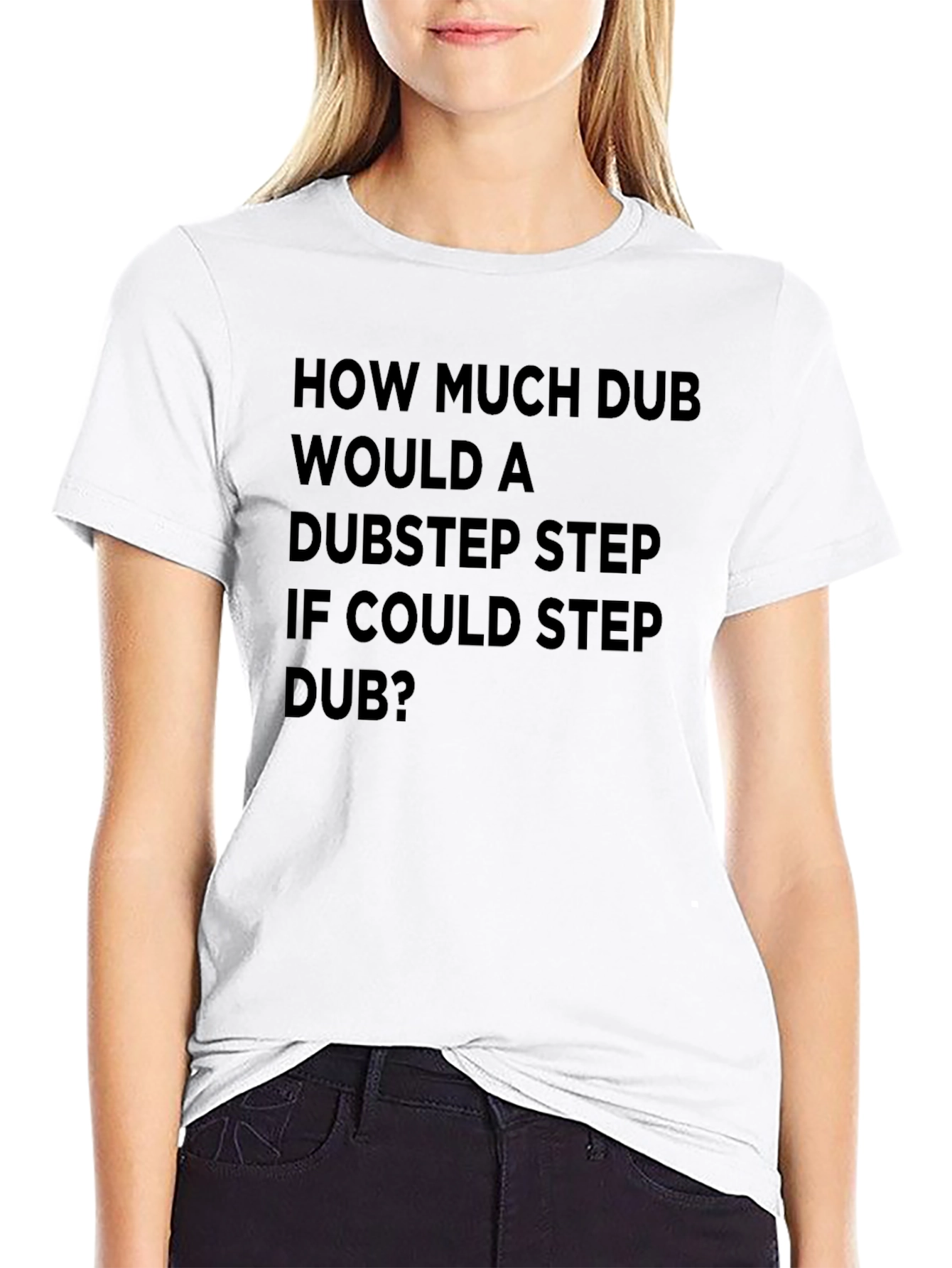 Dubstep Pun T-Shirt: How Much Dub?