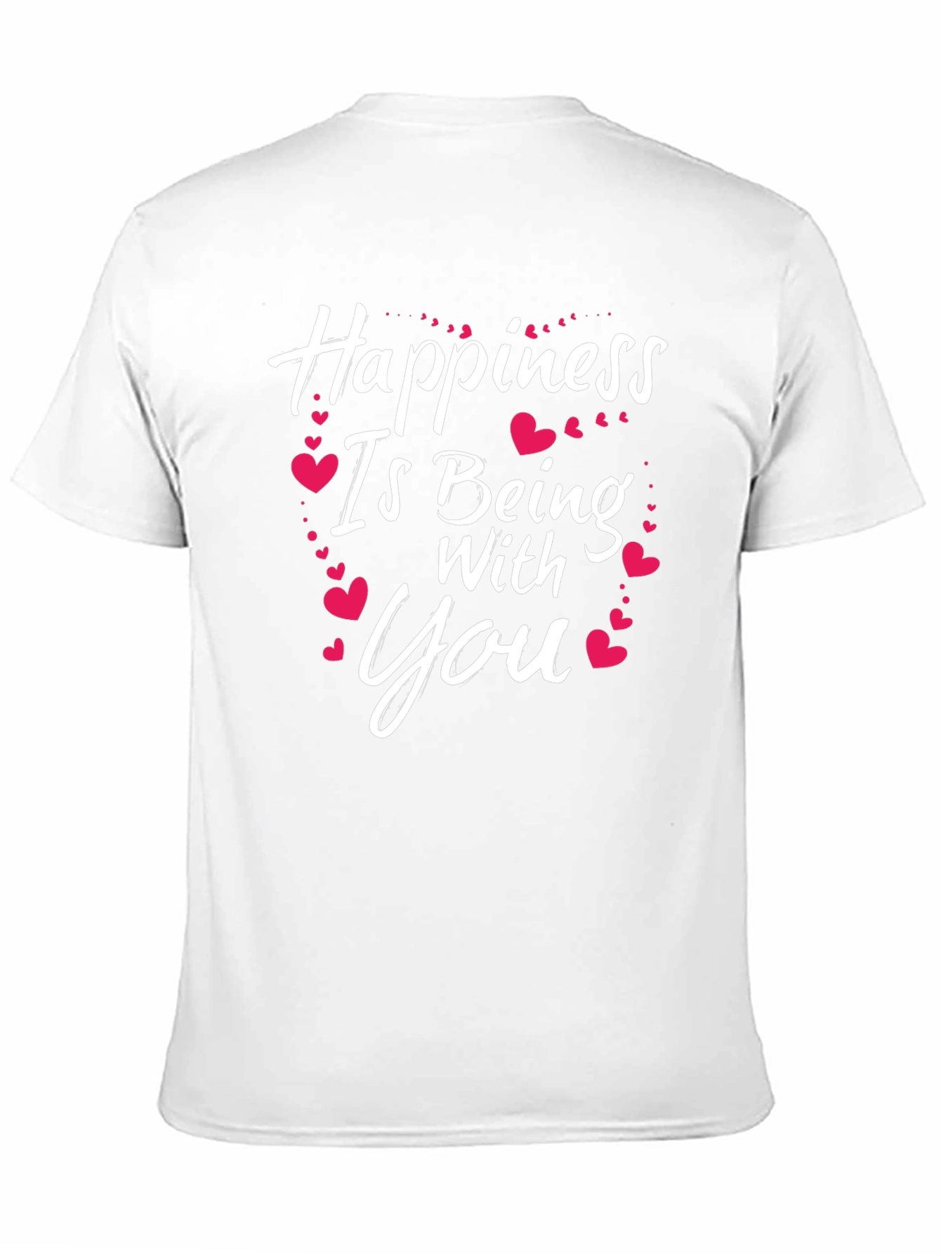 Happiness Is Being With You T-Shirt