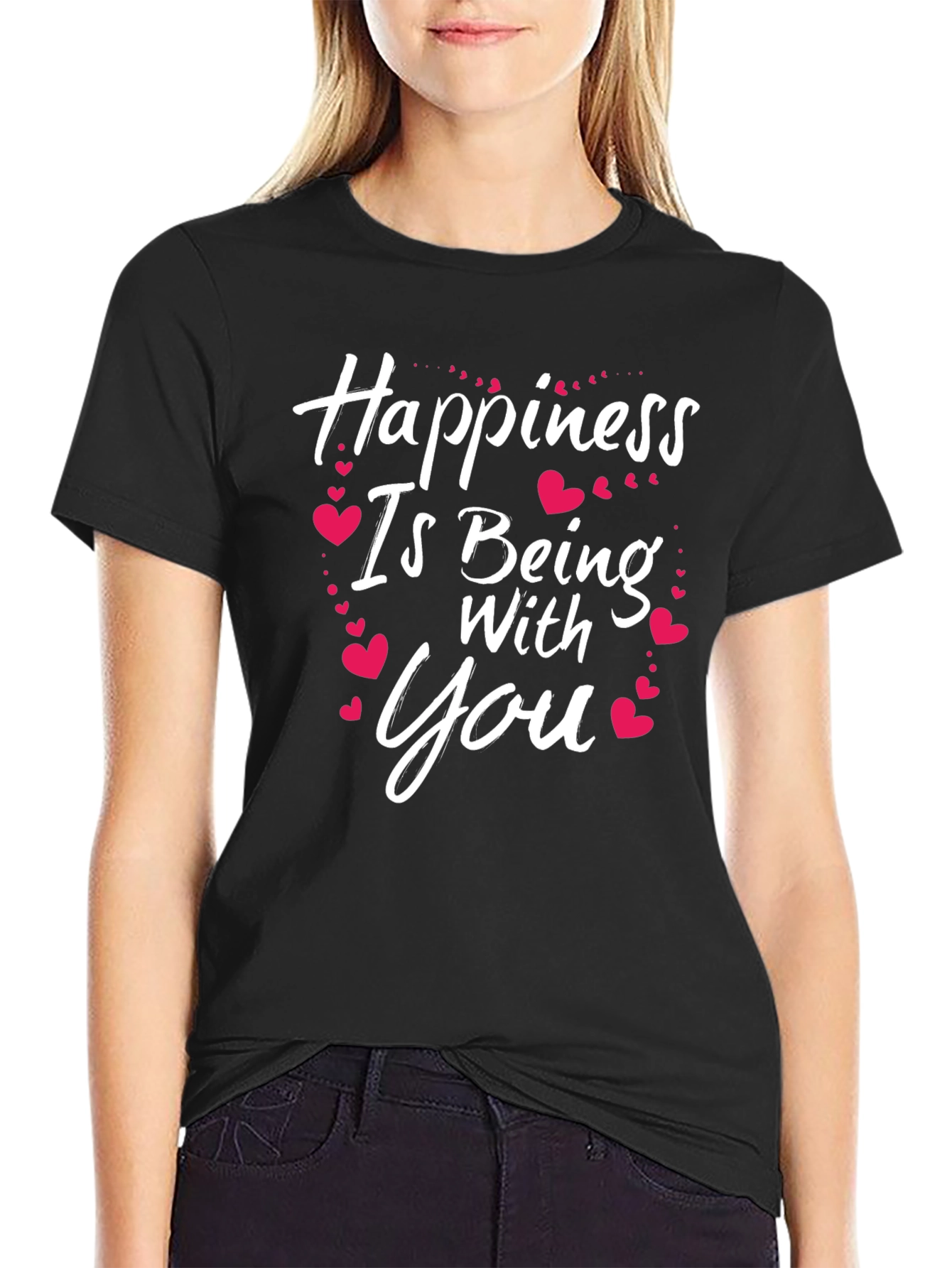 Happiness Is Being With You T-Shirt
