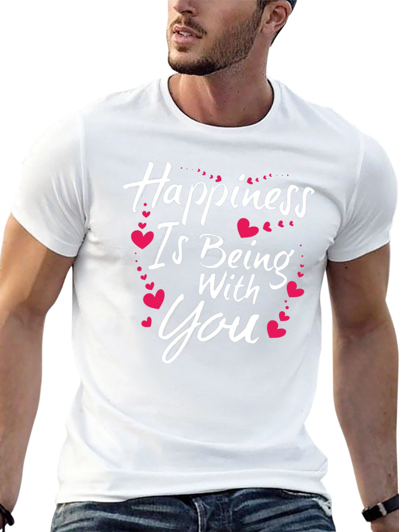 Happiness Is Being With You T-Shirt