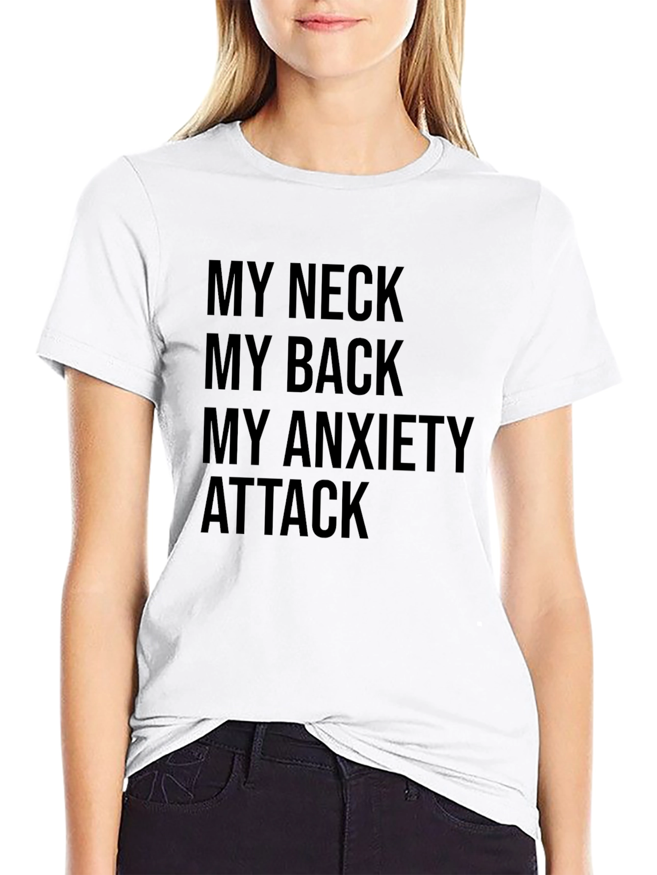 My Neck My Back My Anxiety Attack T-Shirt