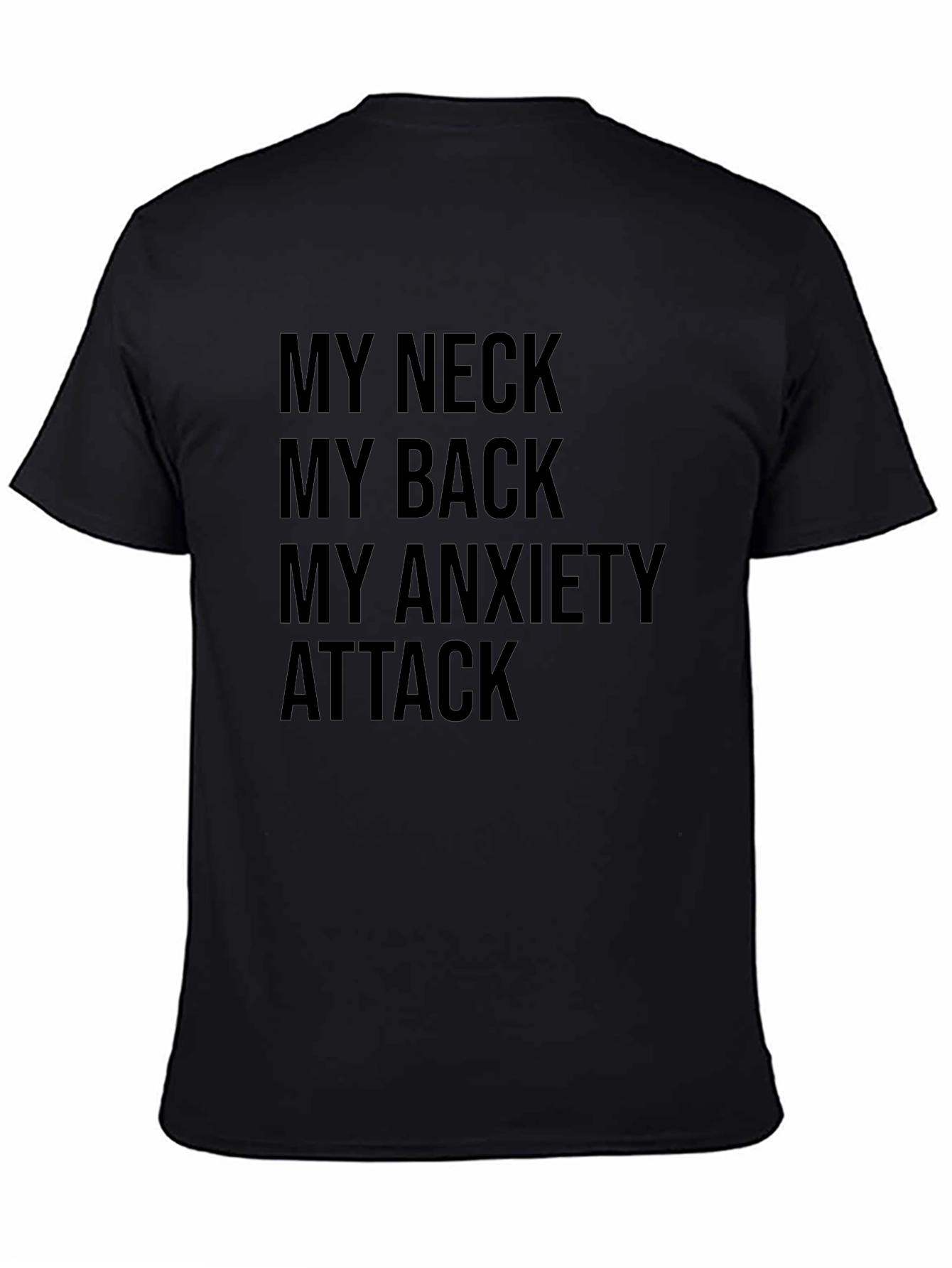 My Neck My Back My Anxiety Attack T-Shirt