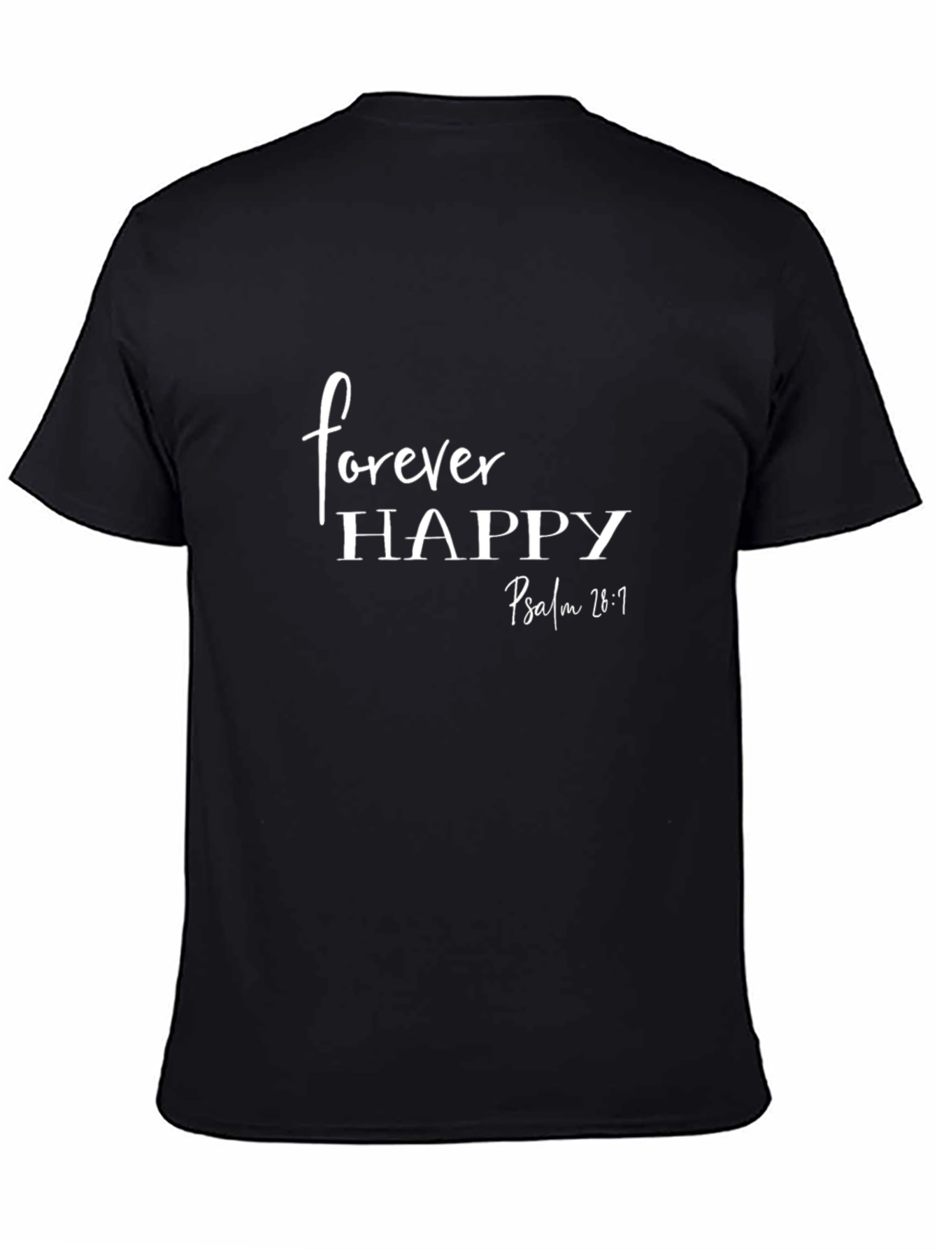 Forever Happy Psalm 28:7 Christian T-Shirt
