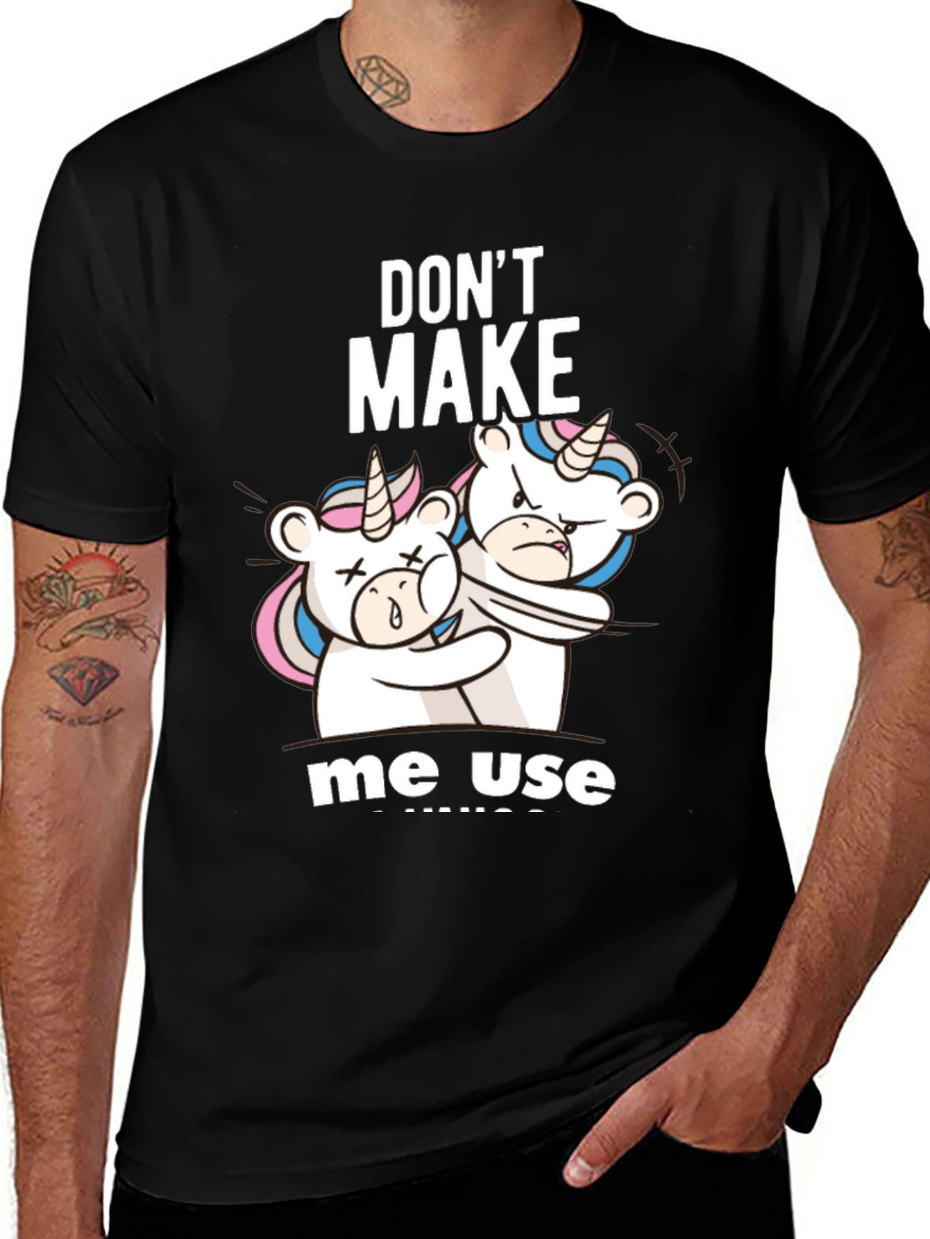 Dont Make Me Use Unicorns T-Shirt
