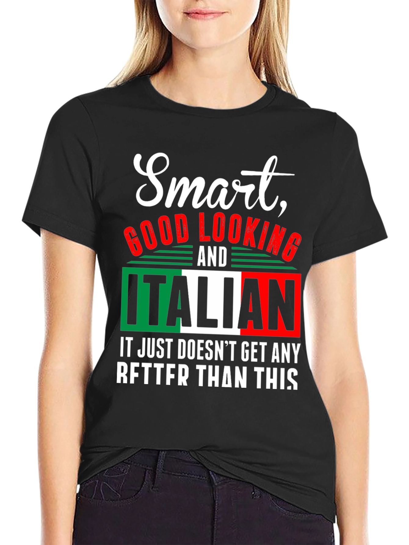 Smart Good Looking and Italian T-Shirt