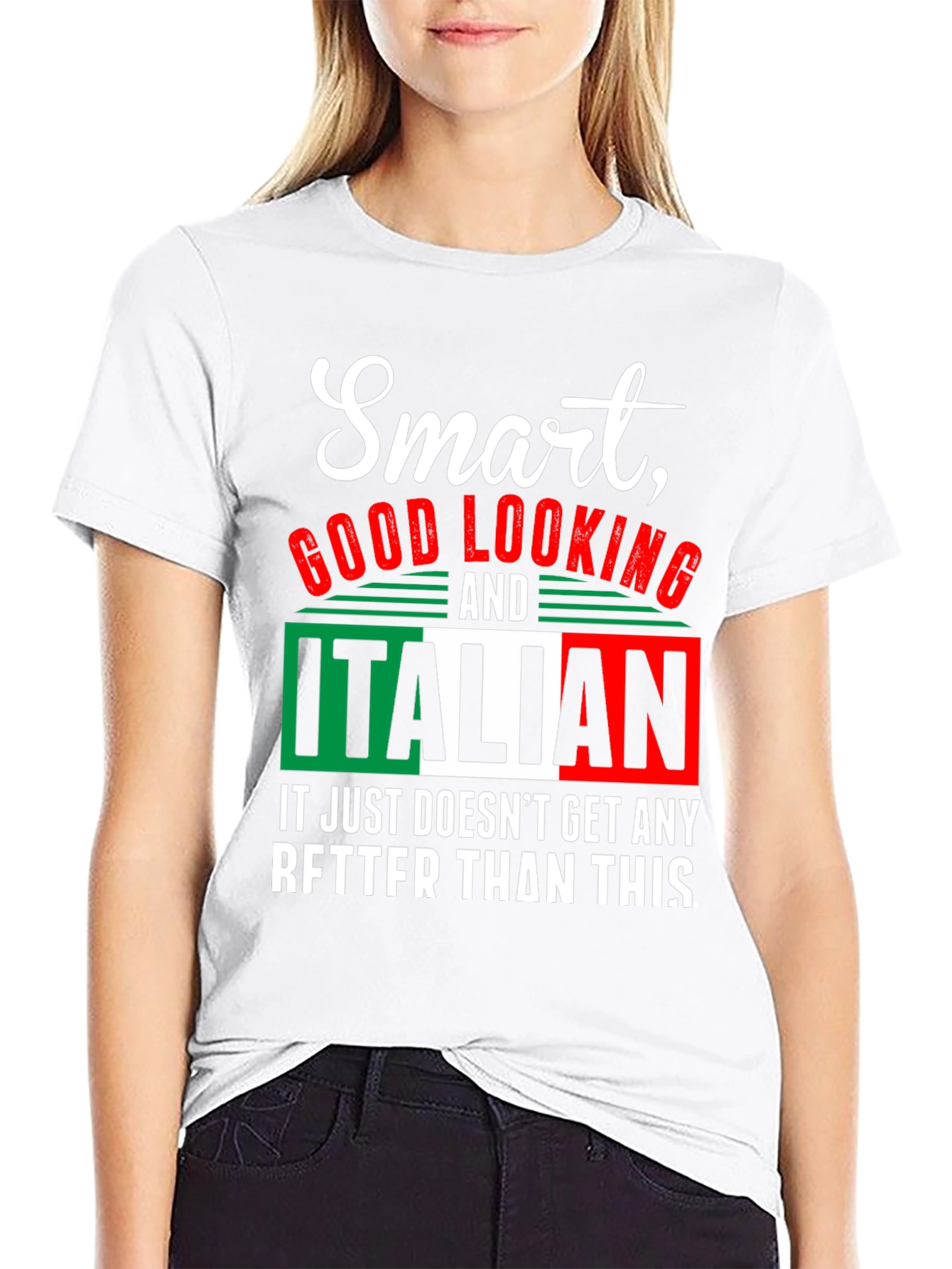 Smart Good Looking and Italian T-Shirt