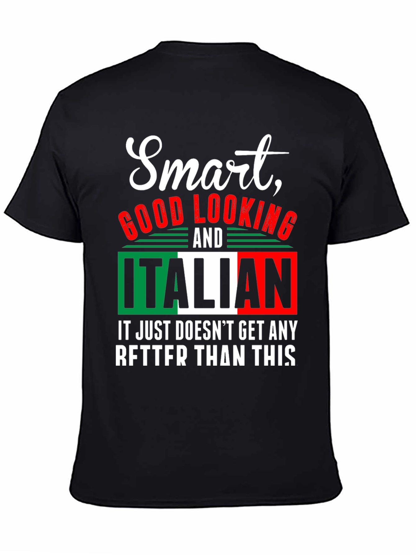 Smart Good Looking and Italian T-Shirt