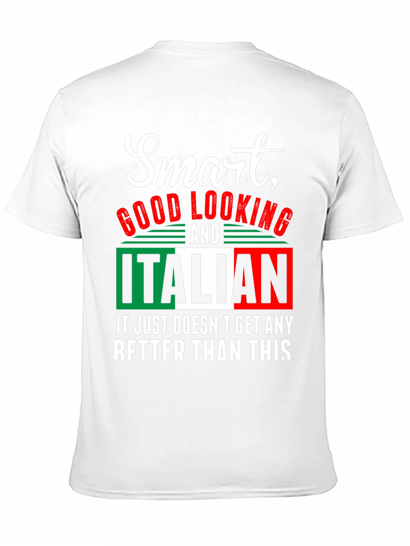 Smart Good Looking and Italian T-Shirt