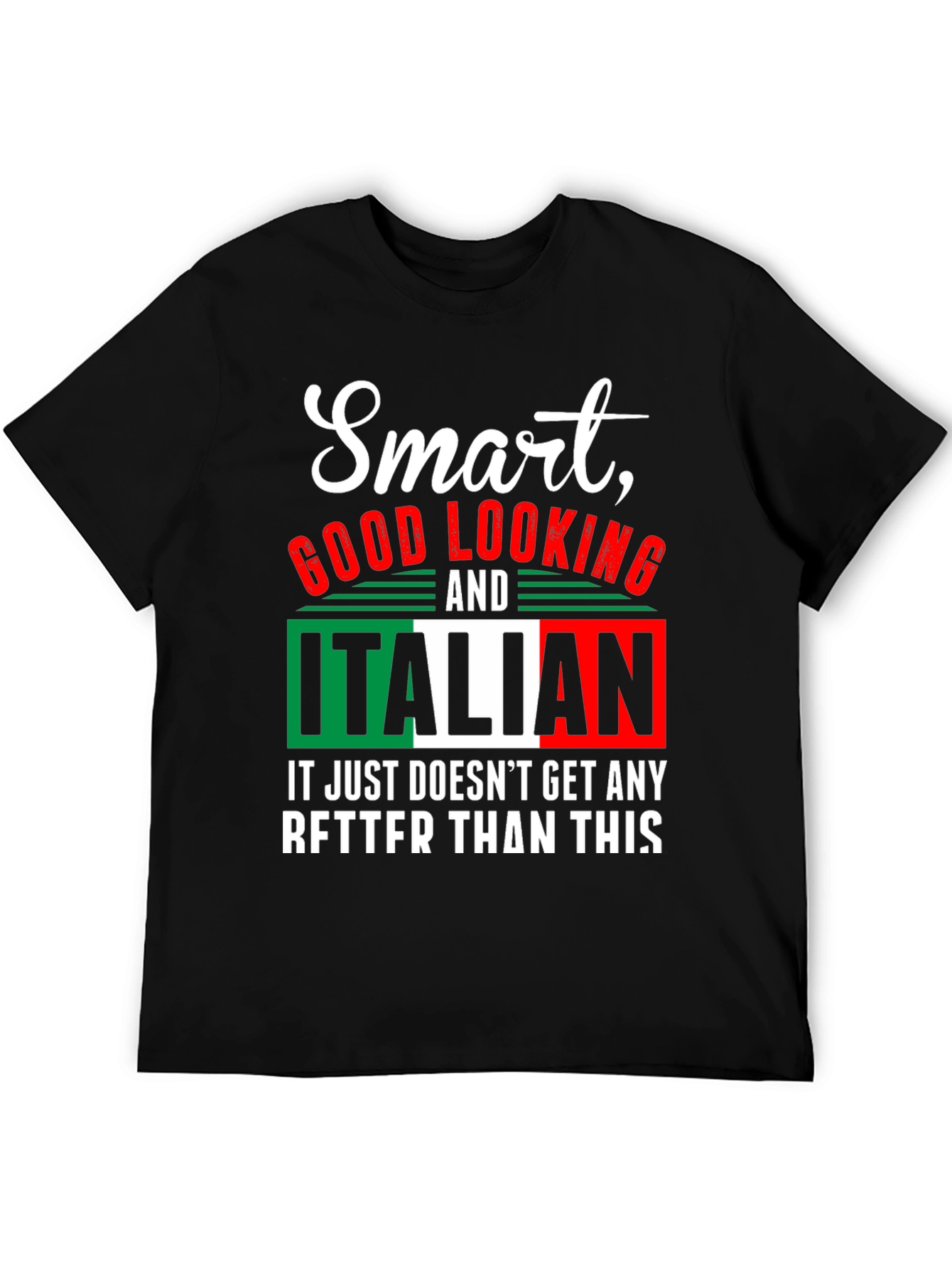 Smart Good Looking and Italian T-Shirt