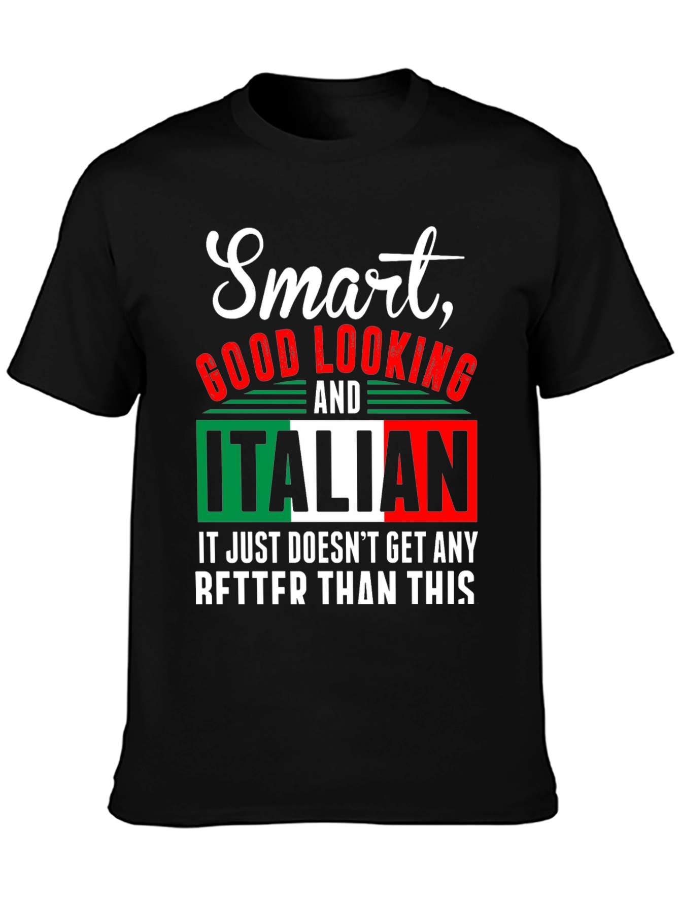 Smart Good Looking and Italian T-Shirt