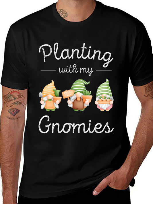 Planting with my Gnomies T-Shirt