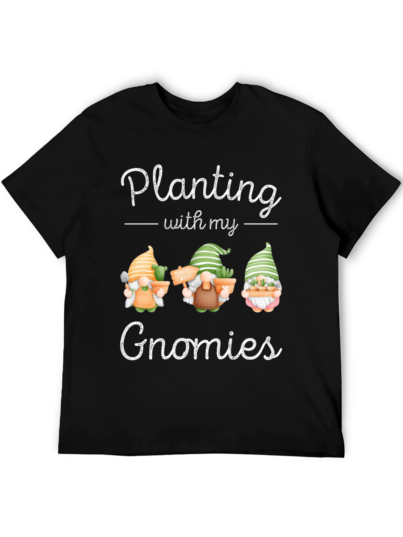 Planting with my Gnomies T-Shirt