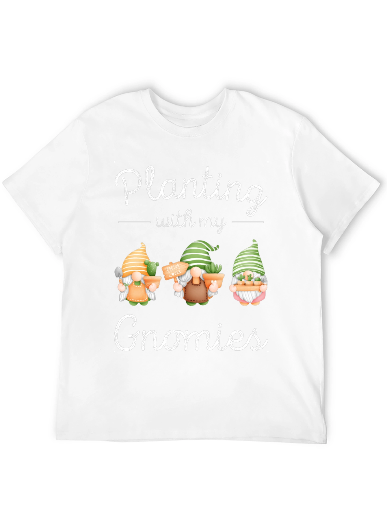 Planting with my Gnomies T-Shirt