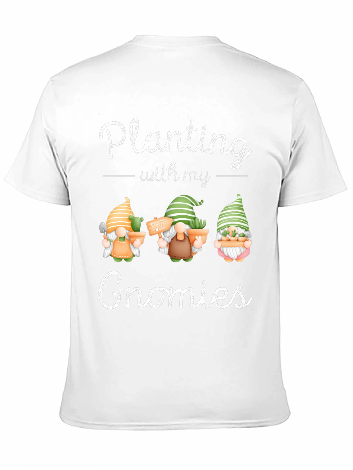 Planting with my Gnomies T-Shirt