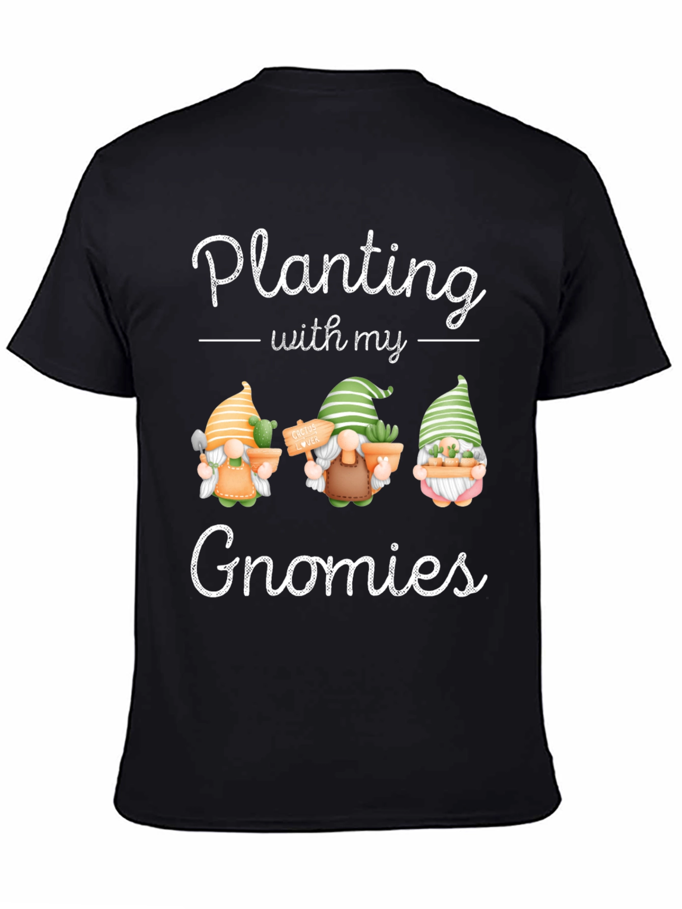 Planting with my Gnomies T-Shirt