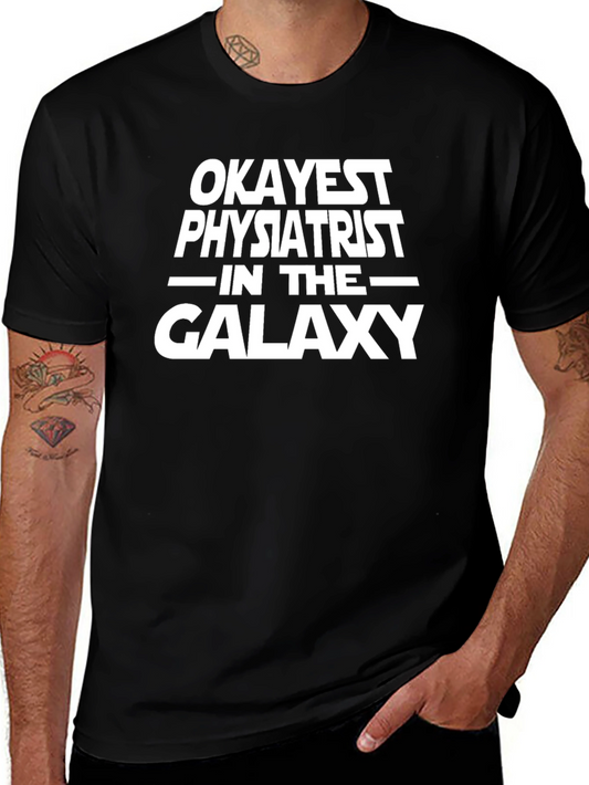 Okayest Physiatrist Galaxy T-Shirt