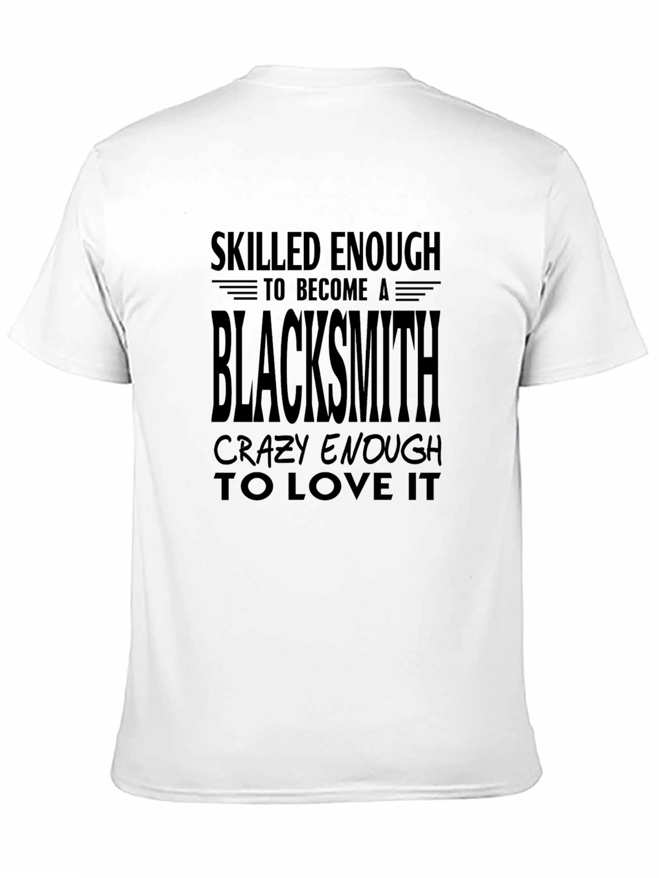 Skilled Blacksmith T-Shirt Funny Blacksmith Gift