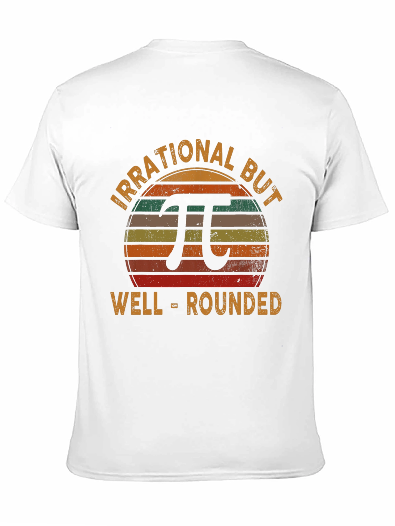 Irrational But Well-Rounded Pi T-Shirt