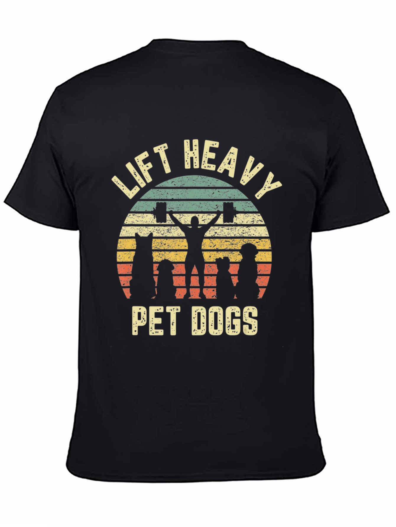 Lift Heavy Pet Dogs T-Shirt