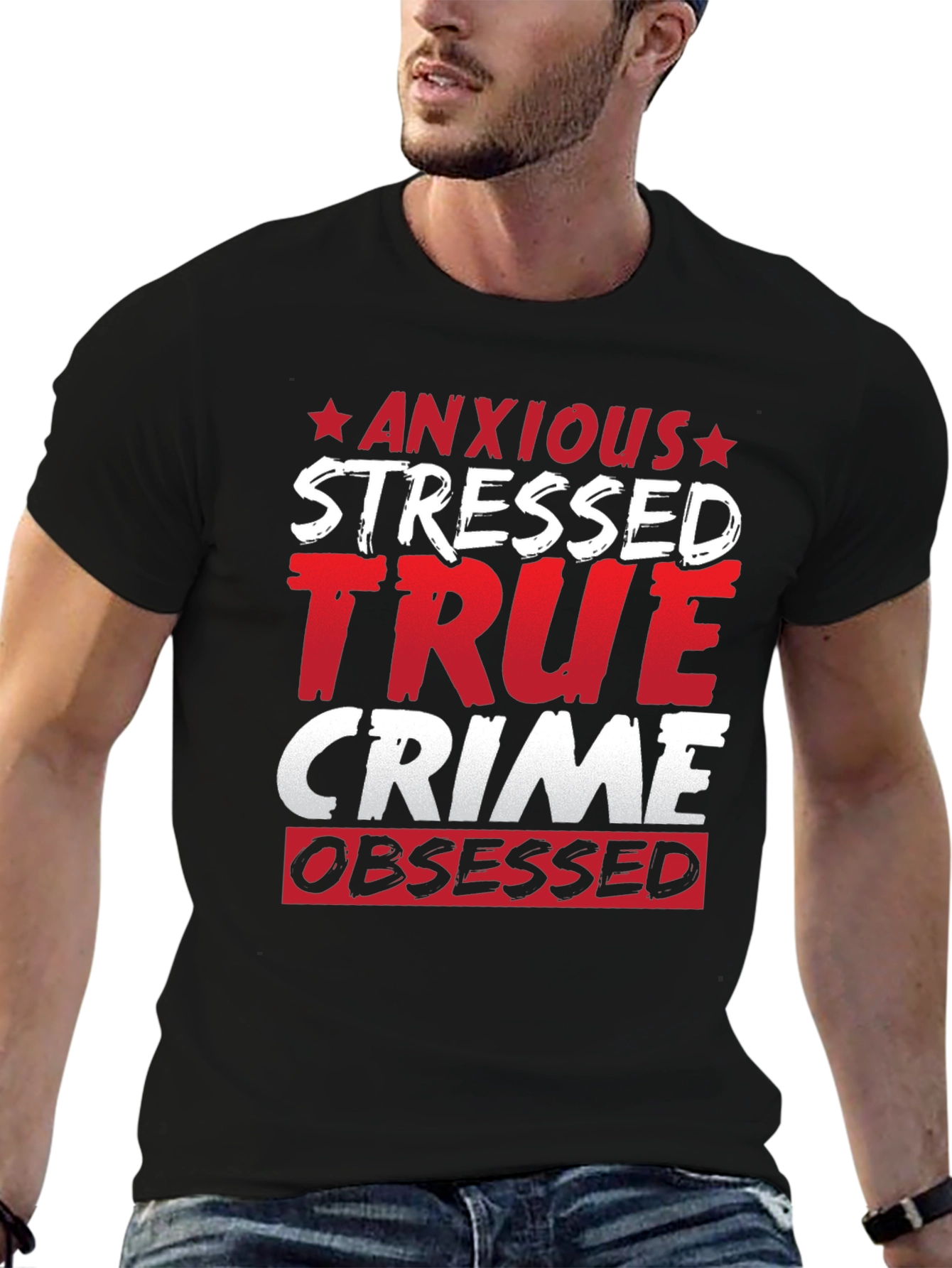 Anxious Stressed True Crime Obsessed T-Shirt