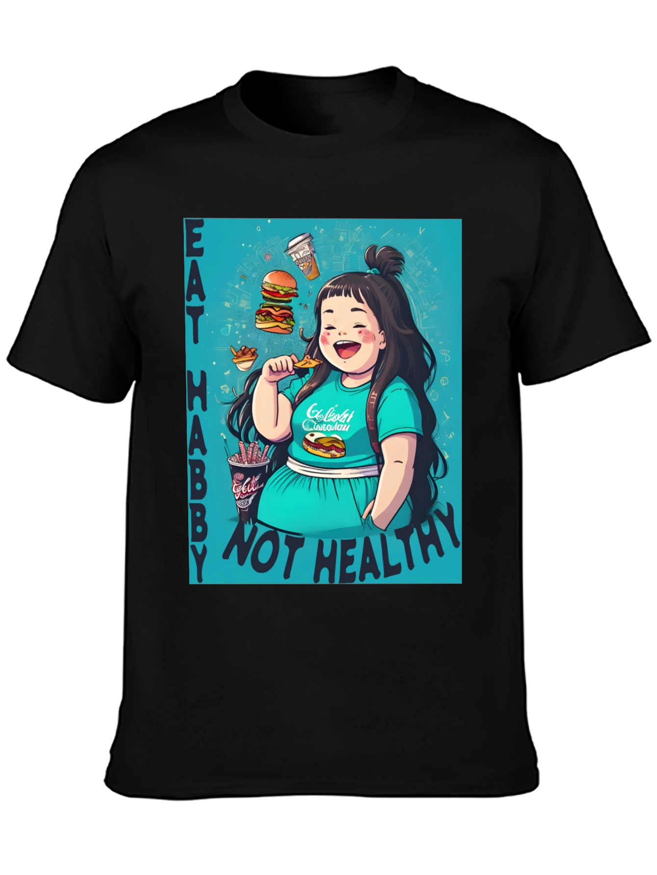Eat Habby Not Healthy T-Shirt
