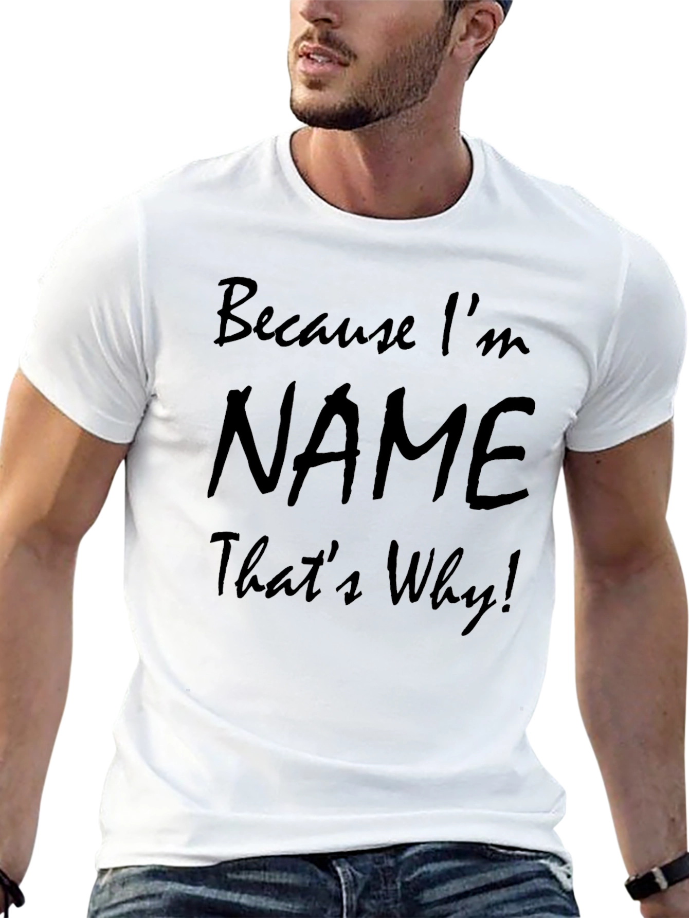 Because Im NAME Thats Why! T-Shirt