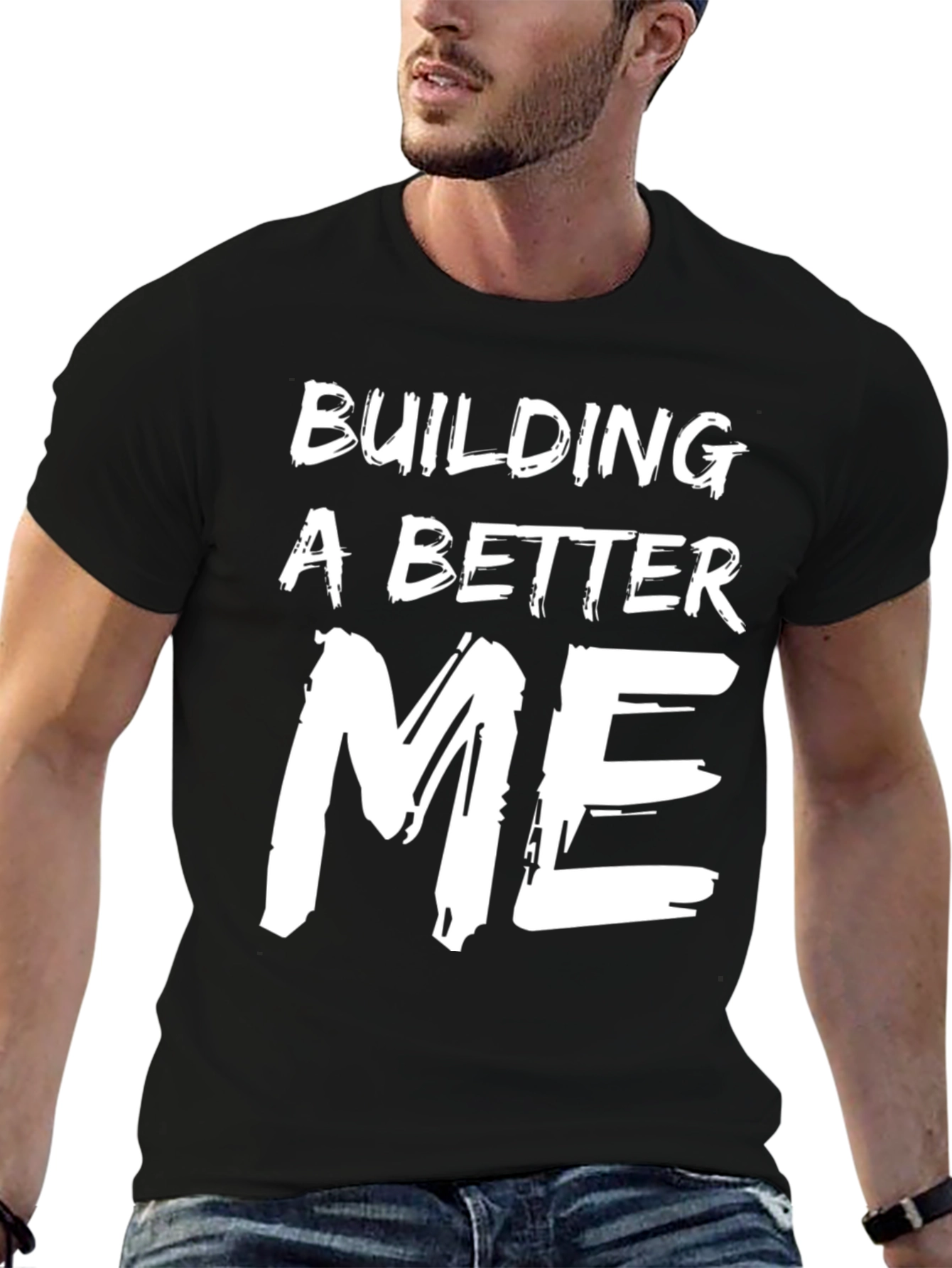 Building A Better Me T-Shirt - Motivational Tee