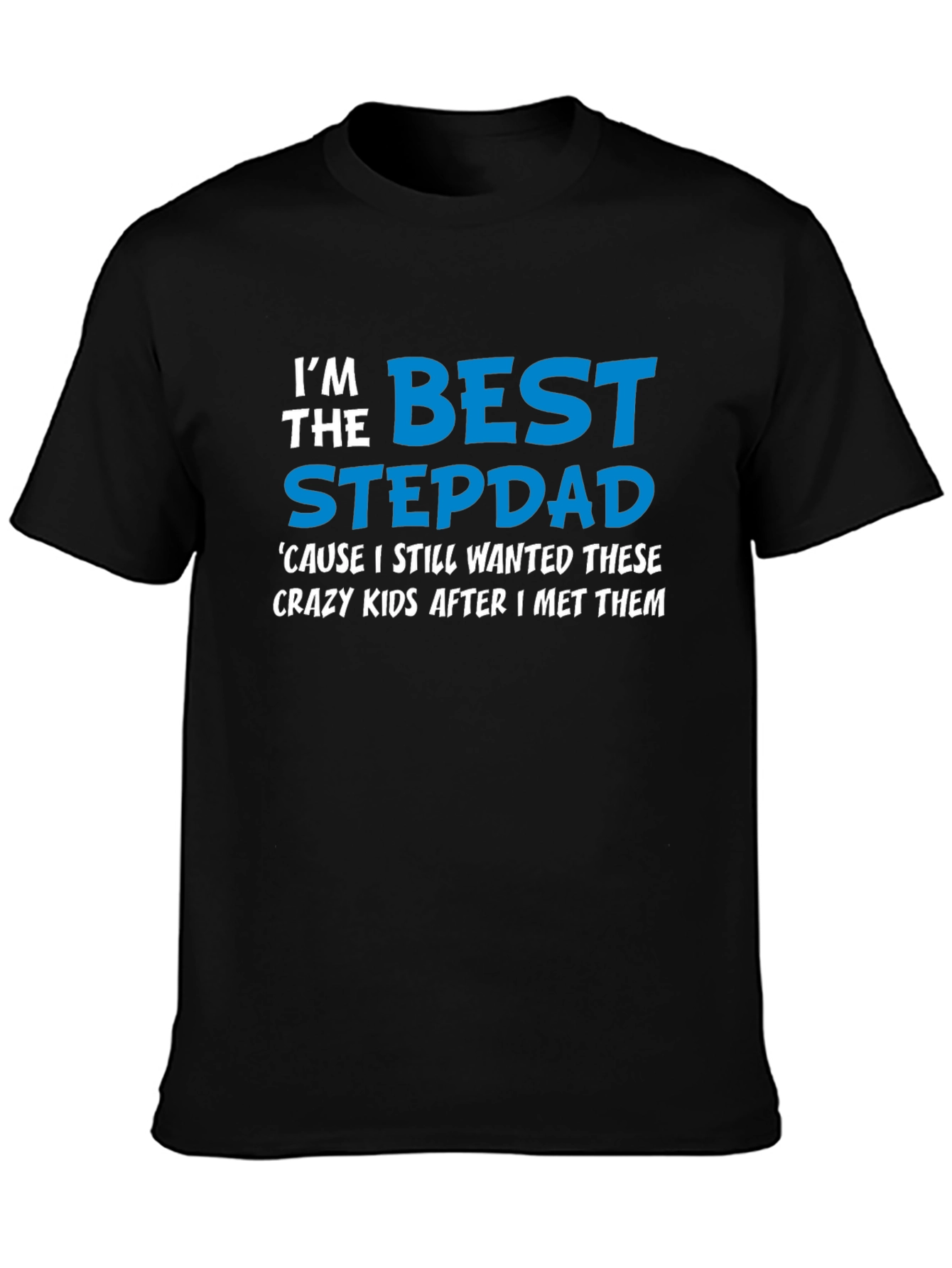 Best Stepdad T-Shirt - Crazy Kids Appreciation!