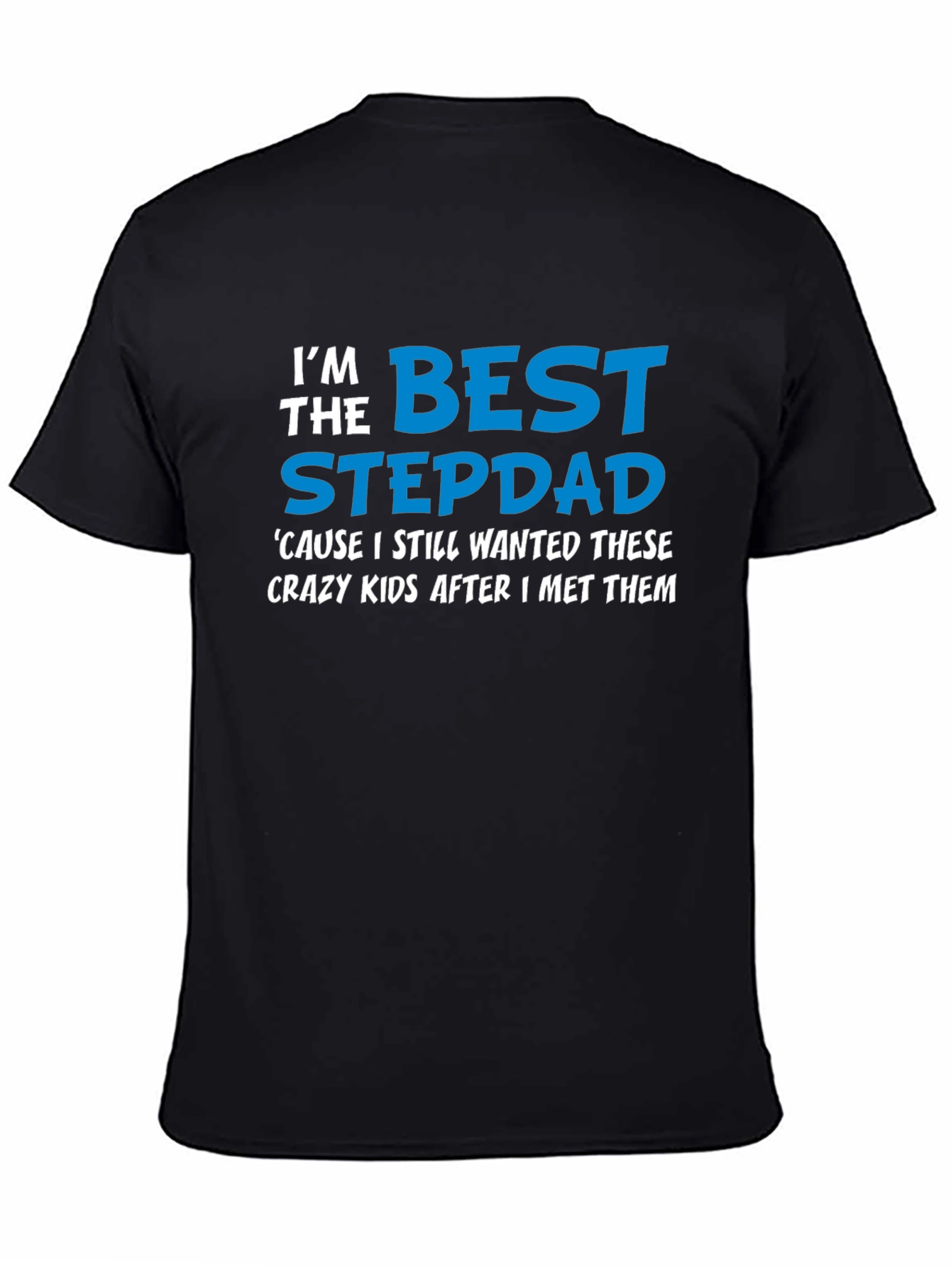 Best Stepdad T-Shirt - Crazy Kids Appreciation!