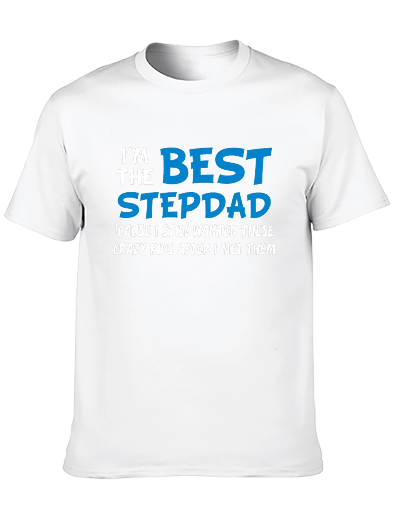 Best Stepdad T-Shirt - Crazy Kids Appreciation!