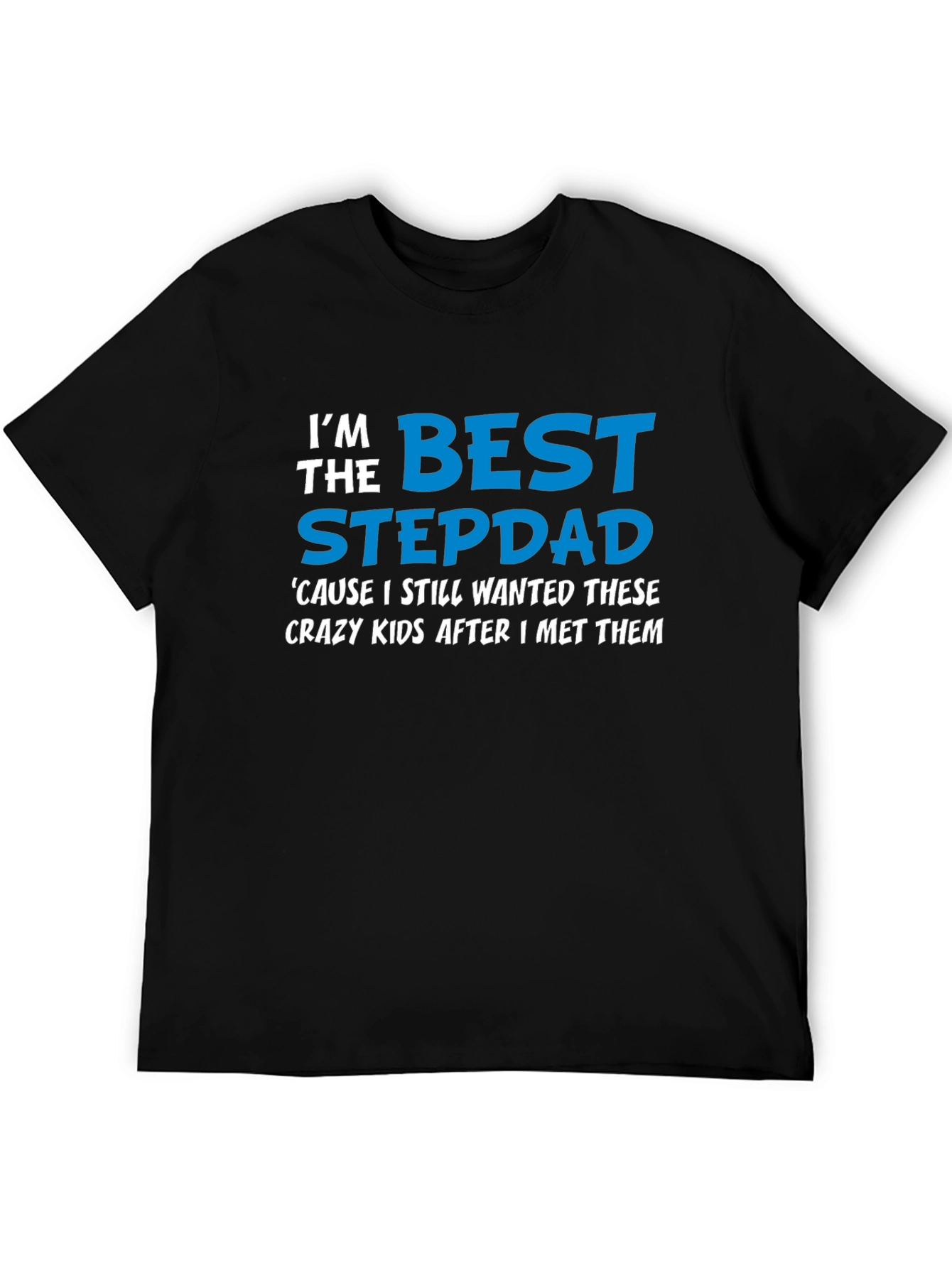 Best Stepdad T-Shirt - Crazy Kids Appreciation!
