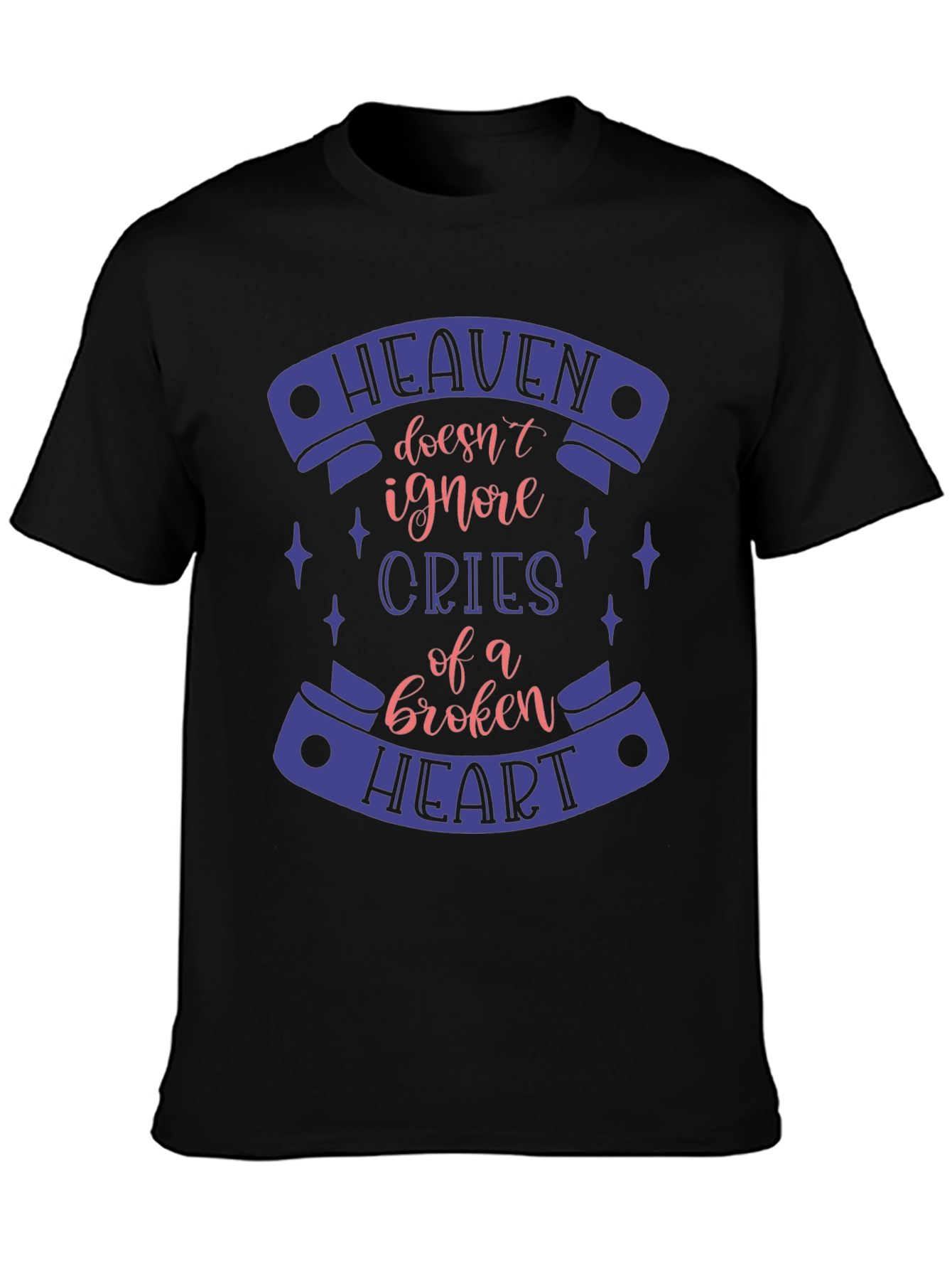 Heaven Doesnt Ignore Broken Heart T-Shirt