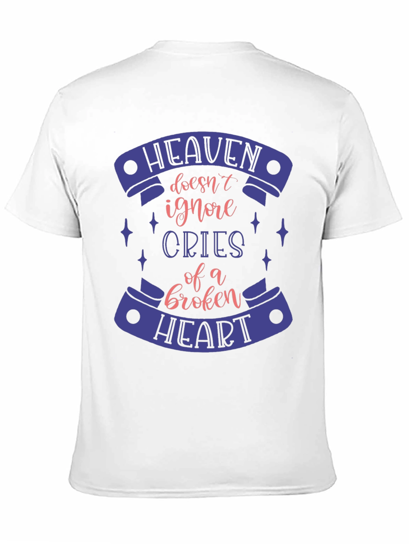 Heaven Doesnt Ignore Broken Heart T-Shirt