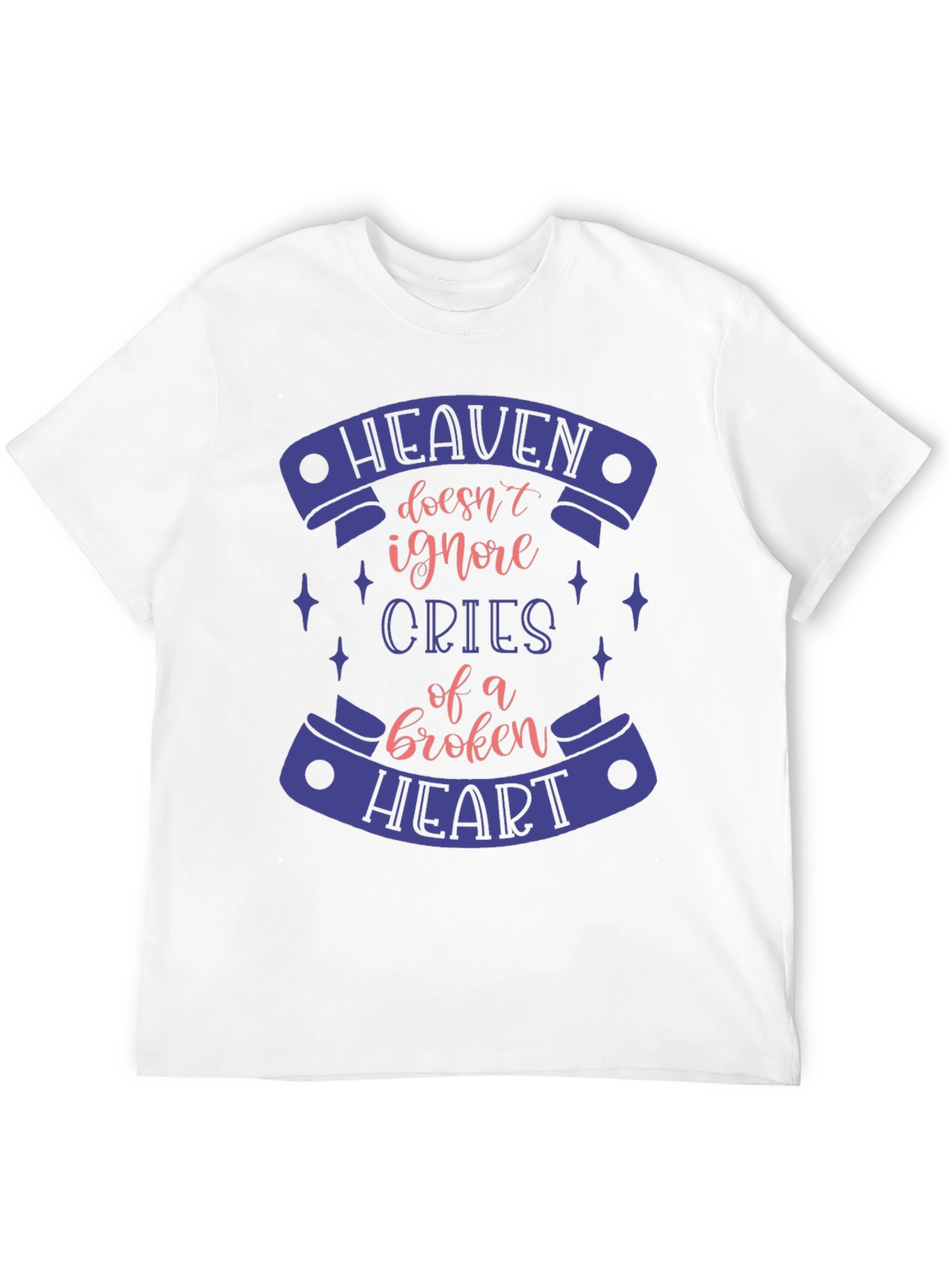 Heaven Doesnt Ignore Broken Heart T-Shirt