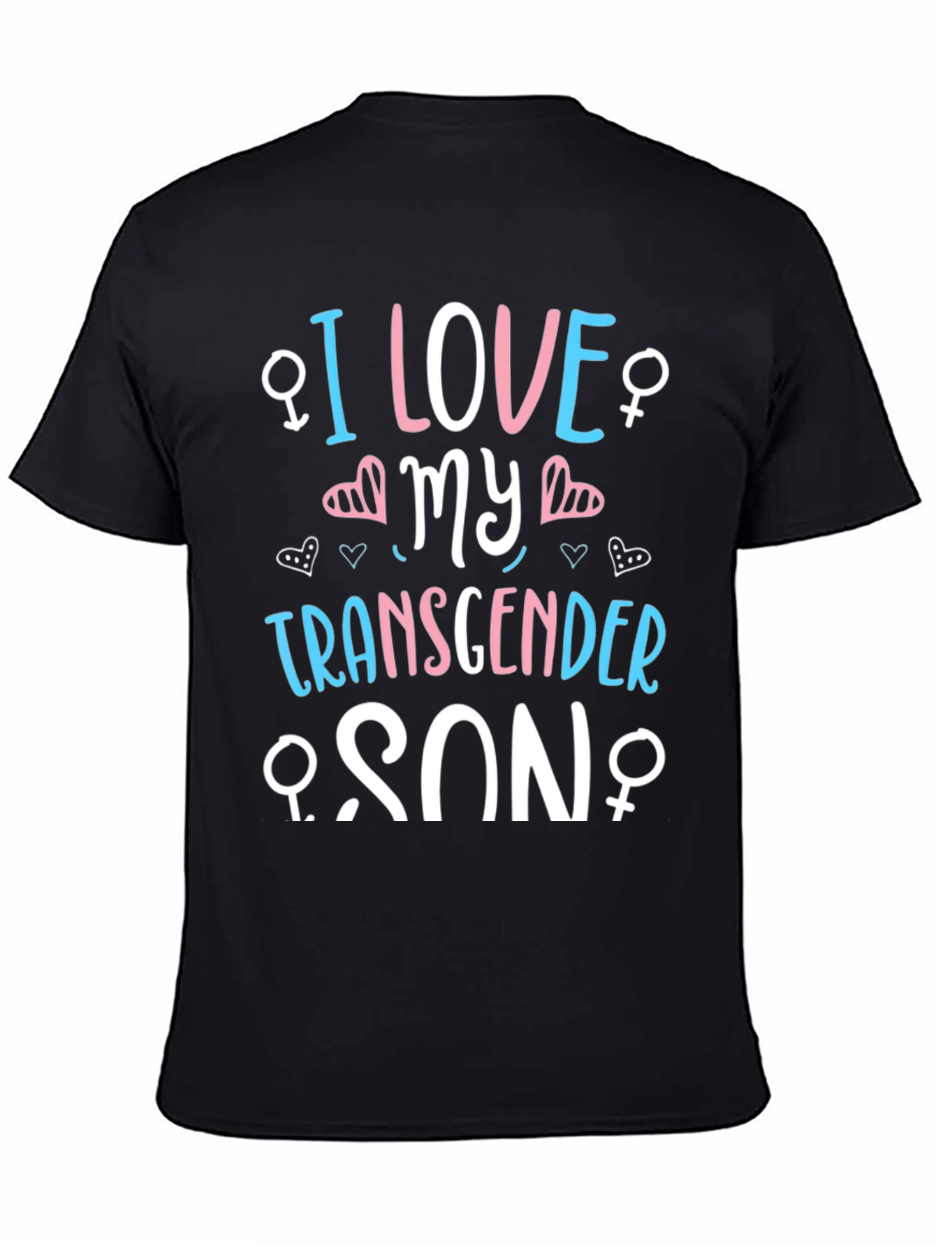 I Love My Transgender Son Black T-Shirt