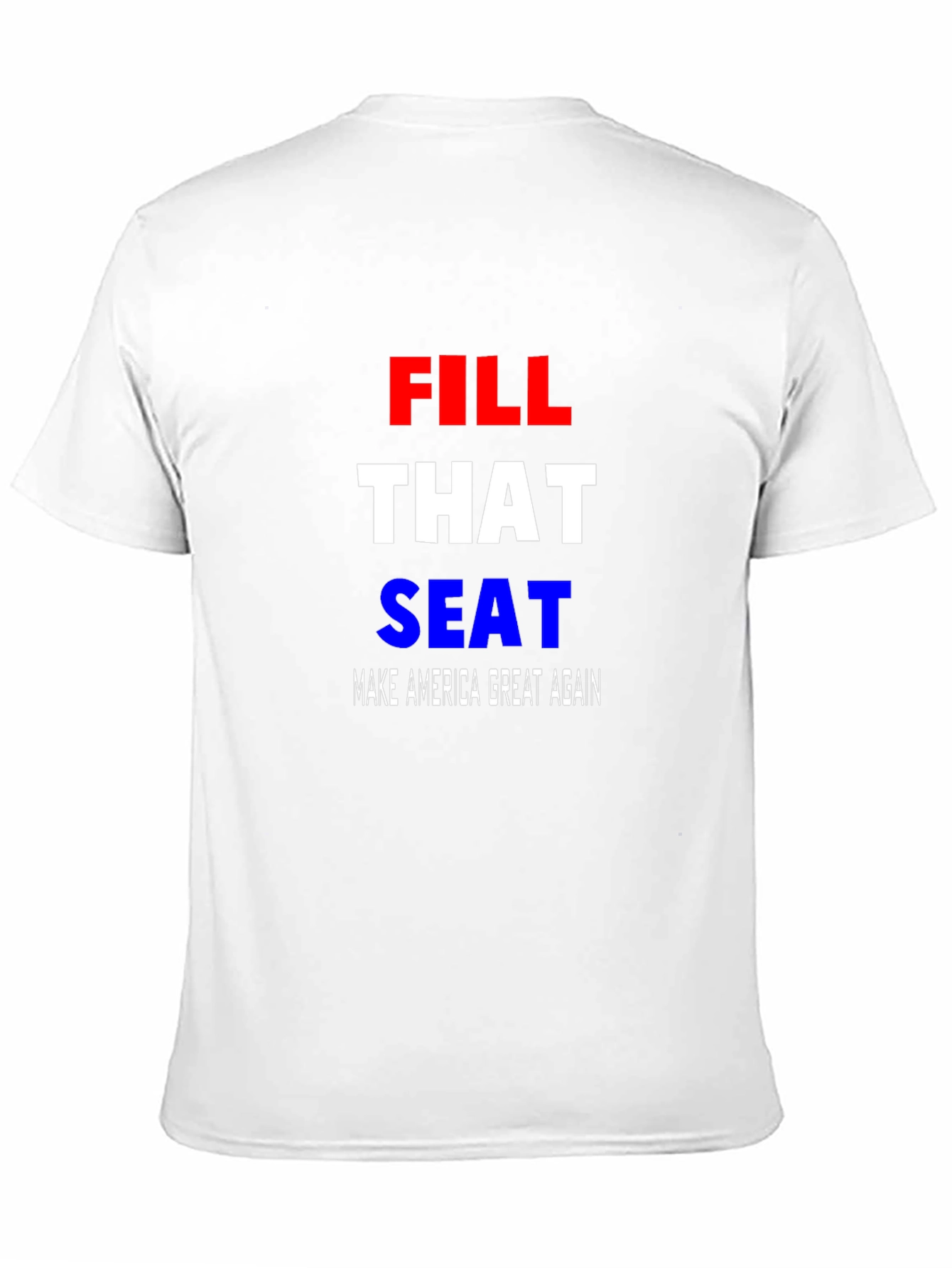 Fill That Seat MAGA T-Shirt