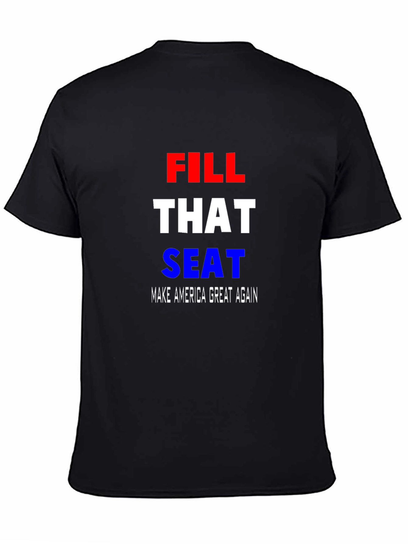 Fill That Seat MAGA T-Shirt