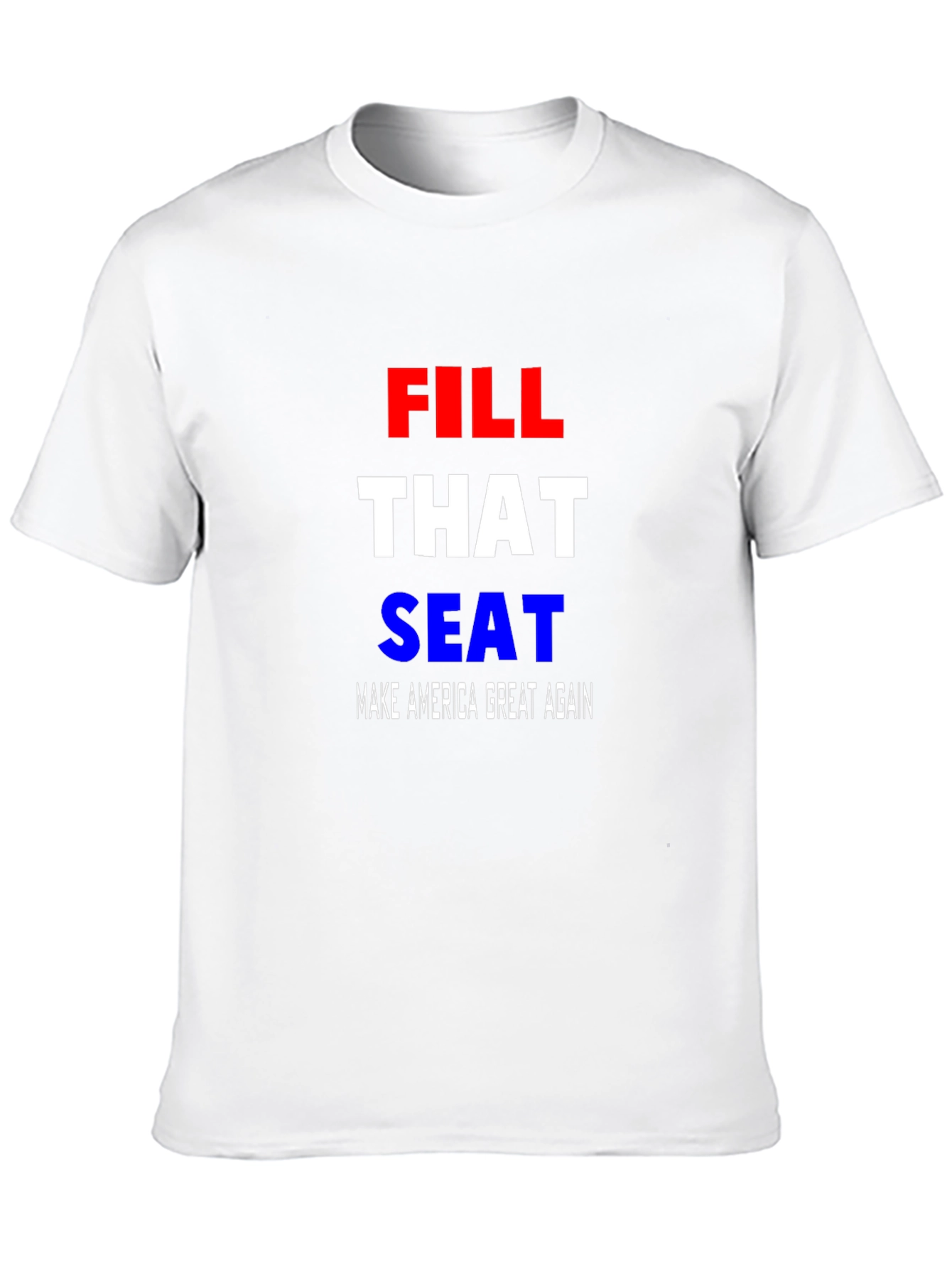 Fill That Seat MAGA T-Shirt
