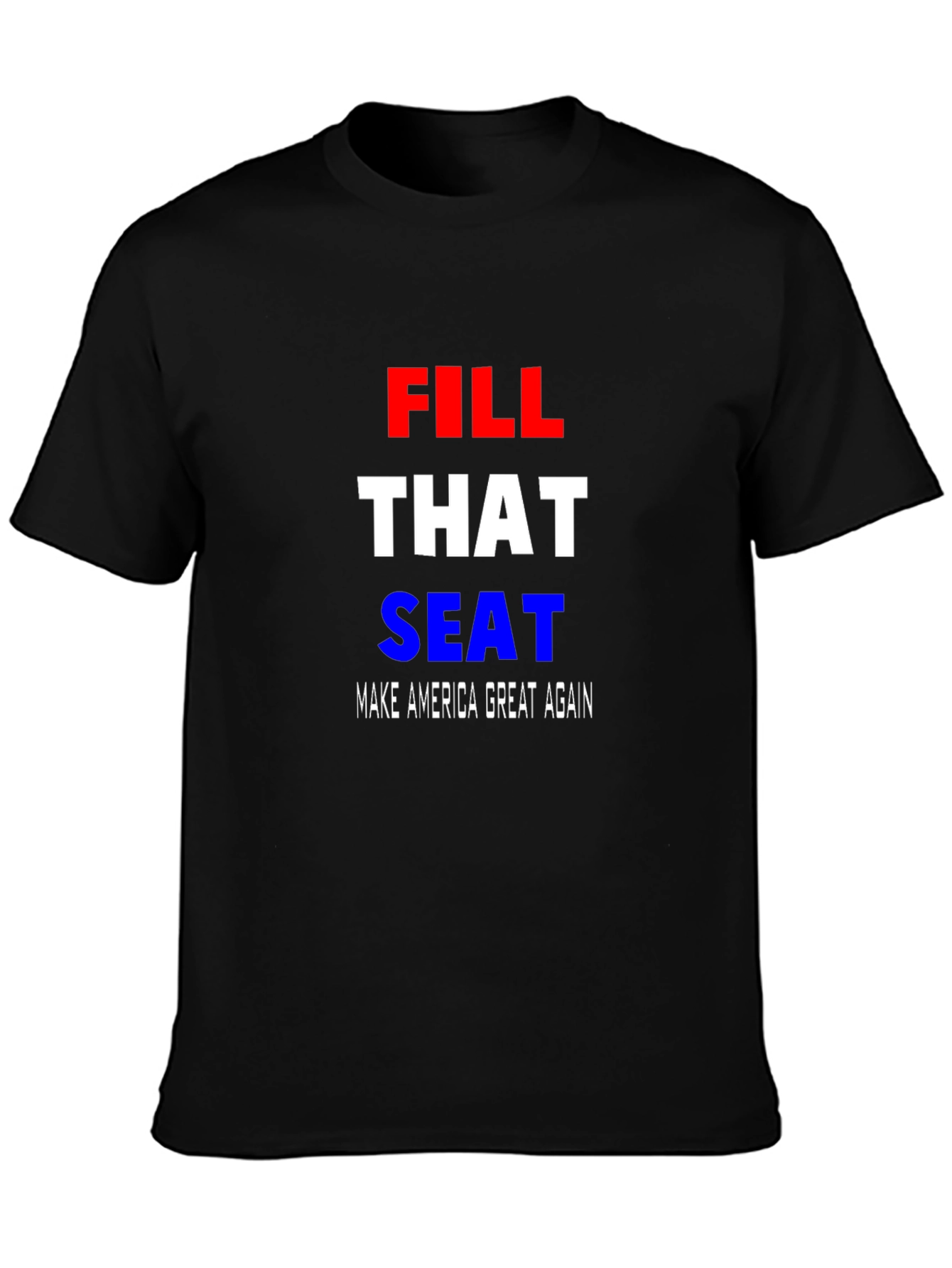 Fill That Seat MAGA T-Shirt