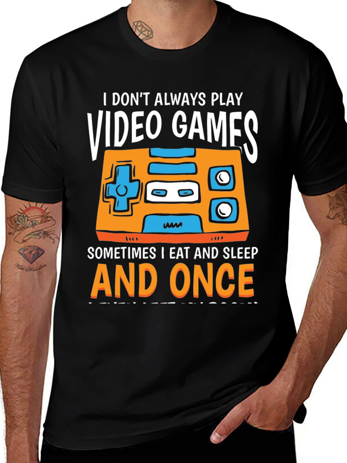 Gamer T-Shirt - I Dont Always Play Video Games...