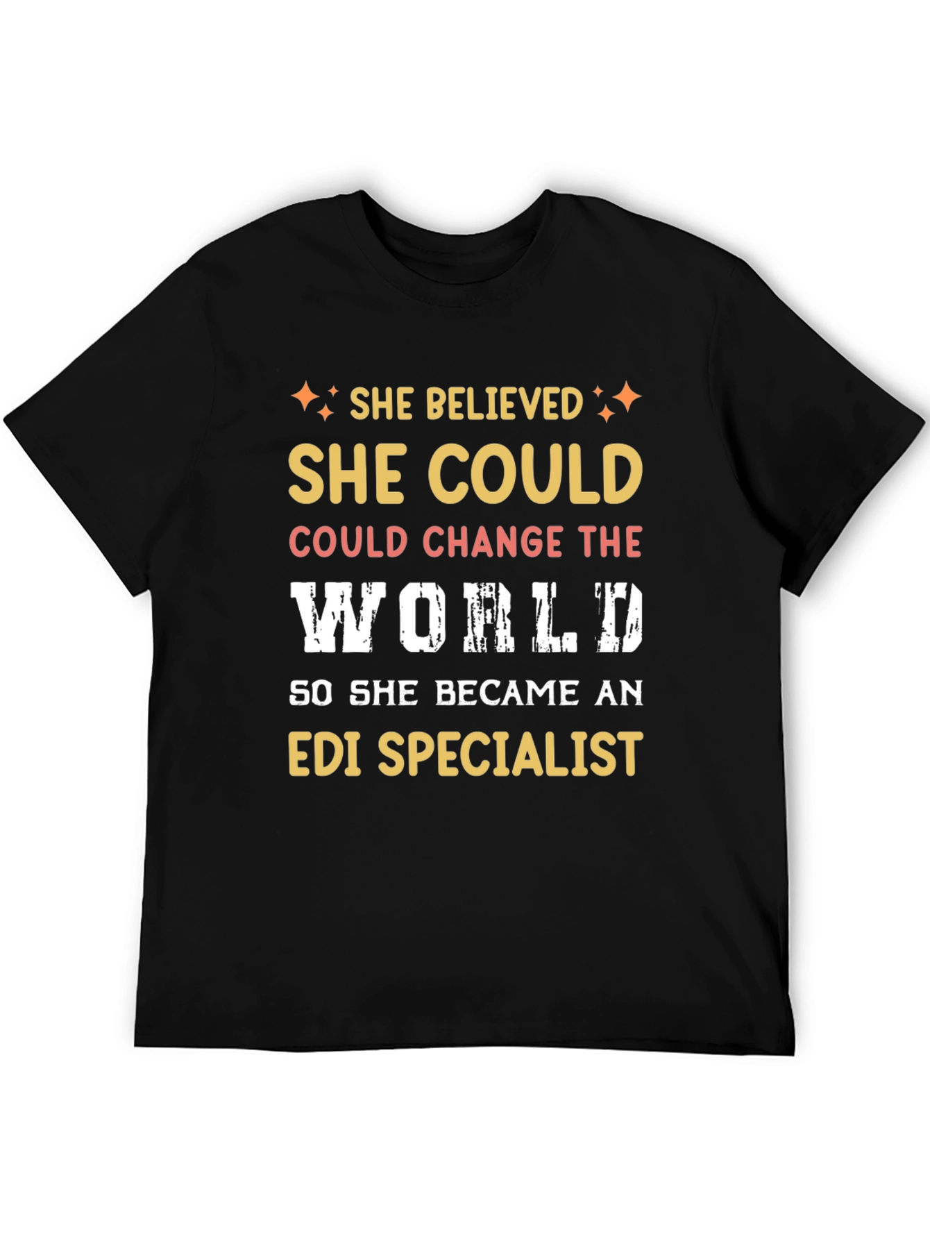 She Believed EDI Specialist T-Shirt