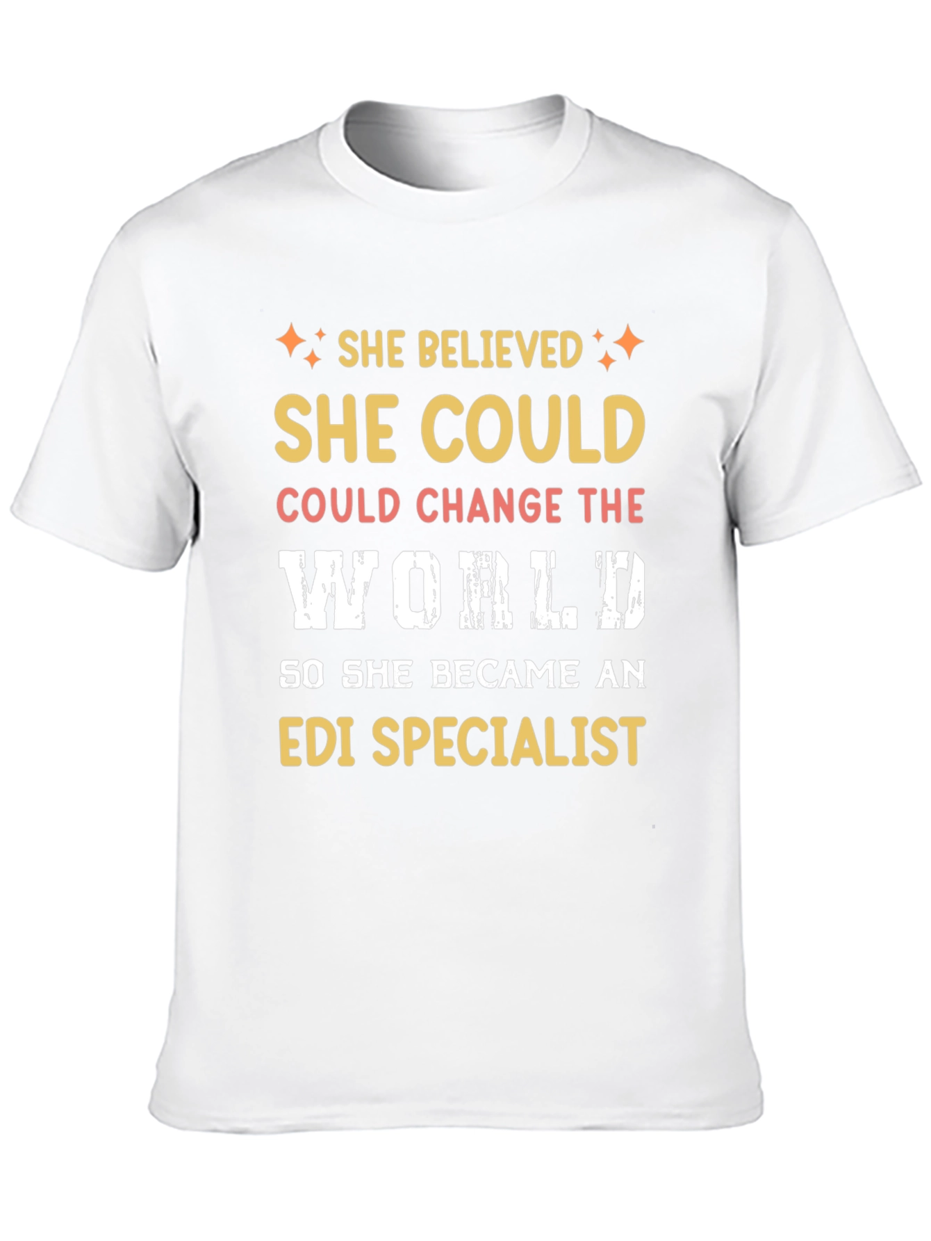 She Believed EDI Specialist T-Shirt