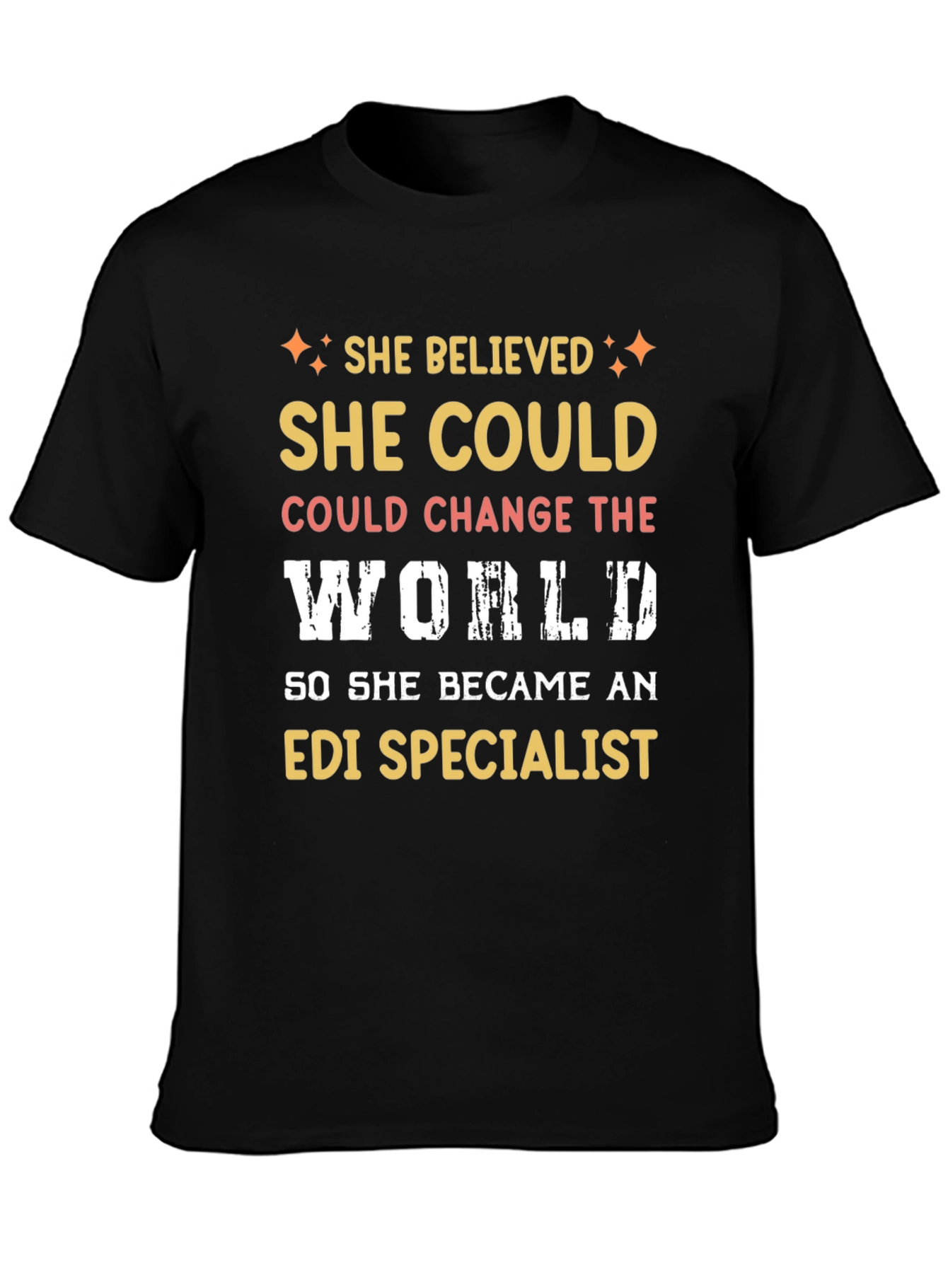 She Believed EDI Specialist T-Shirt