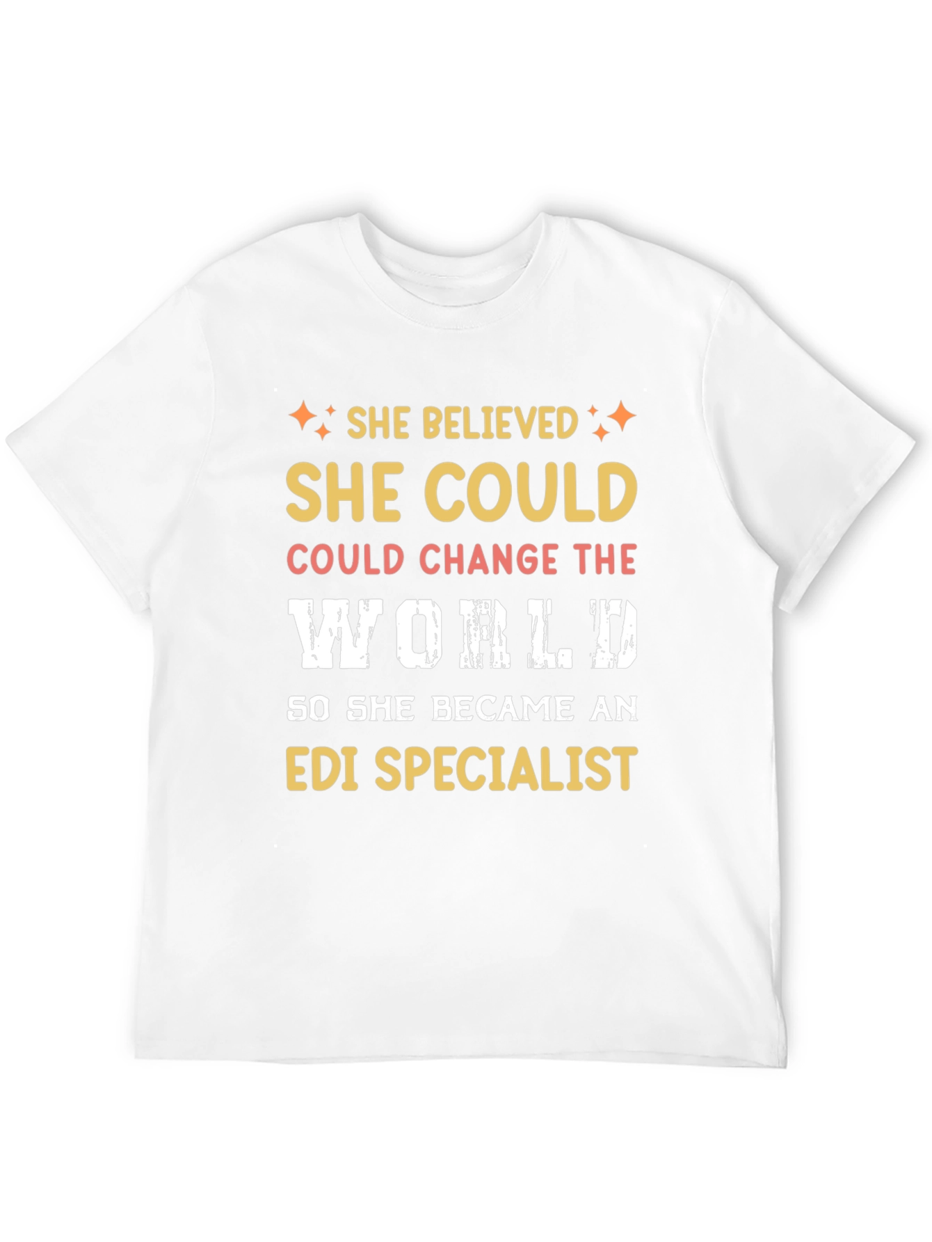 She Believed EDI Specialist T-Shirt