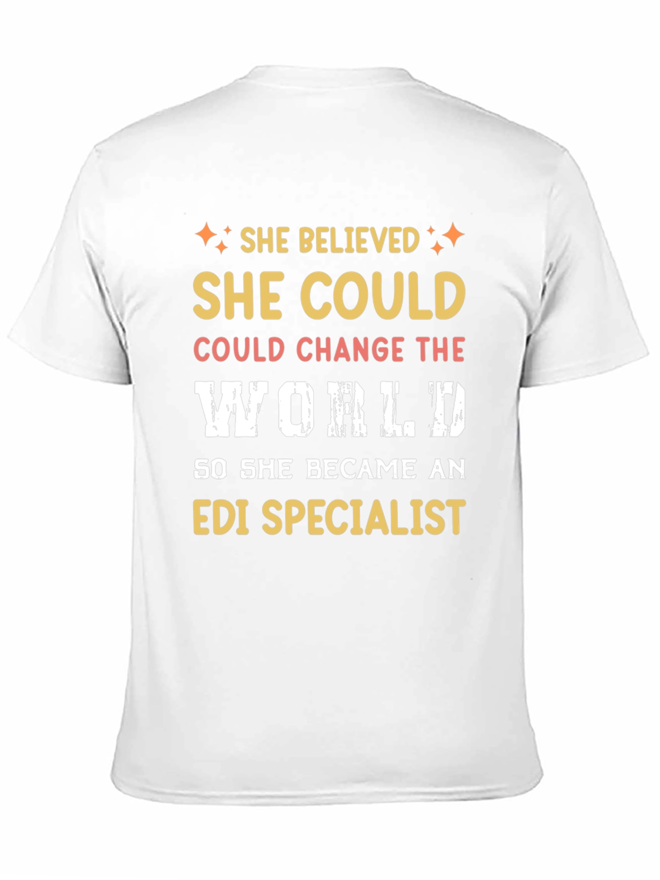 She Believed EDI Specialist T-Shirt